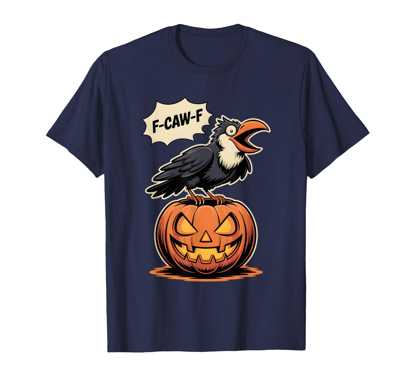 F-Caw-F Crow Funny Halloween Pumpkin Cartoon T-Shirt