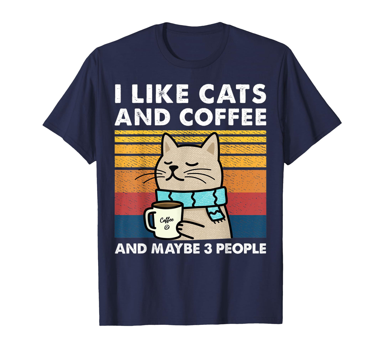 I Like cats And Coffee And Maybe 3 People T-Shirt