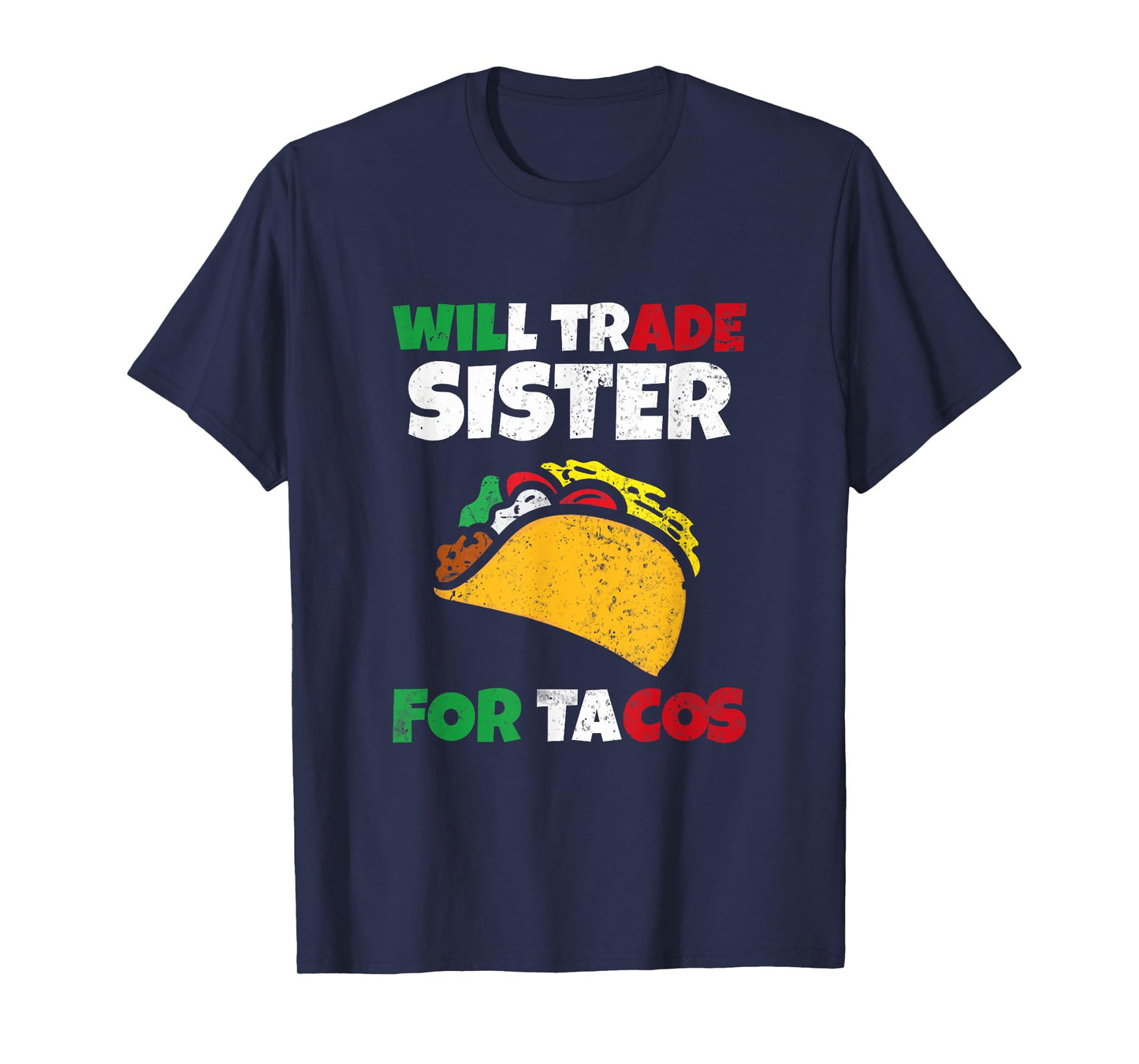 Cinco de Mayo Will Trade My Sister for Tacos T-Shirt