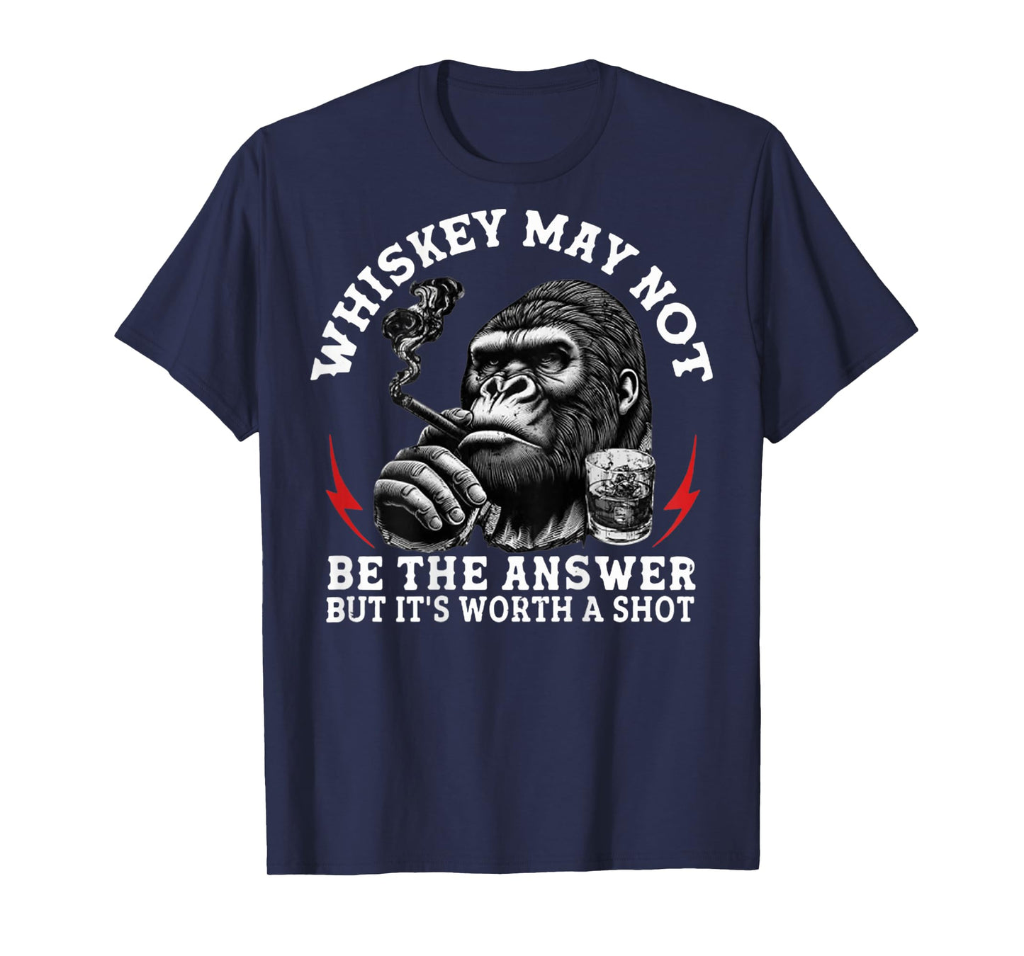 Whiskey May Not The Answer But It's Worth A Shot Monkey T-Shirt
