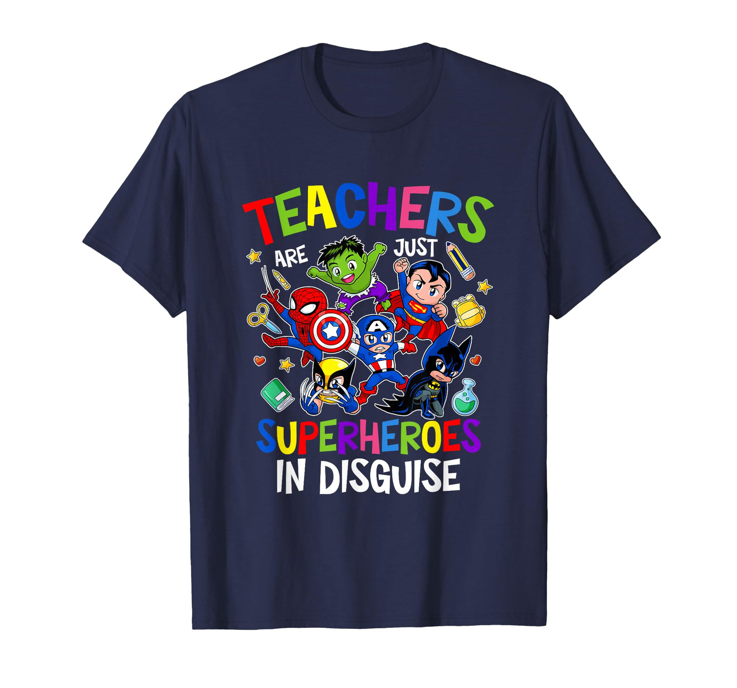 Funny Teachers Are Superheroes Back to School Gifts T-Shirt