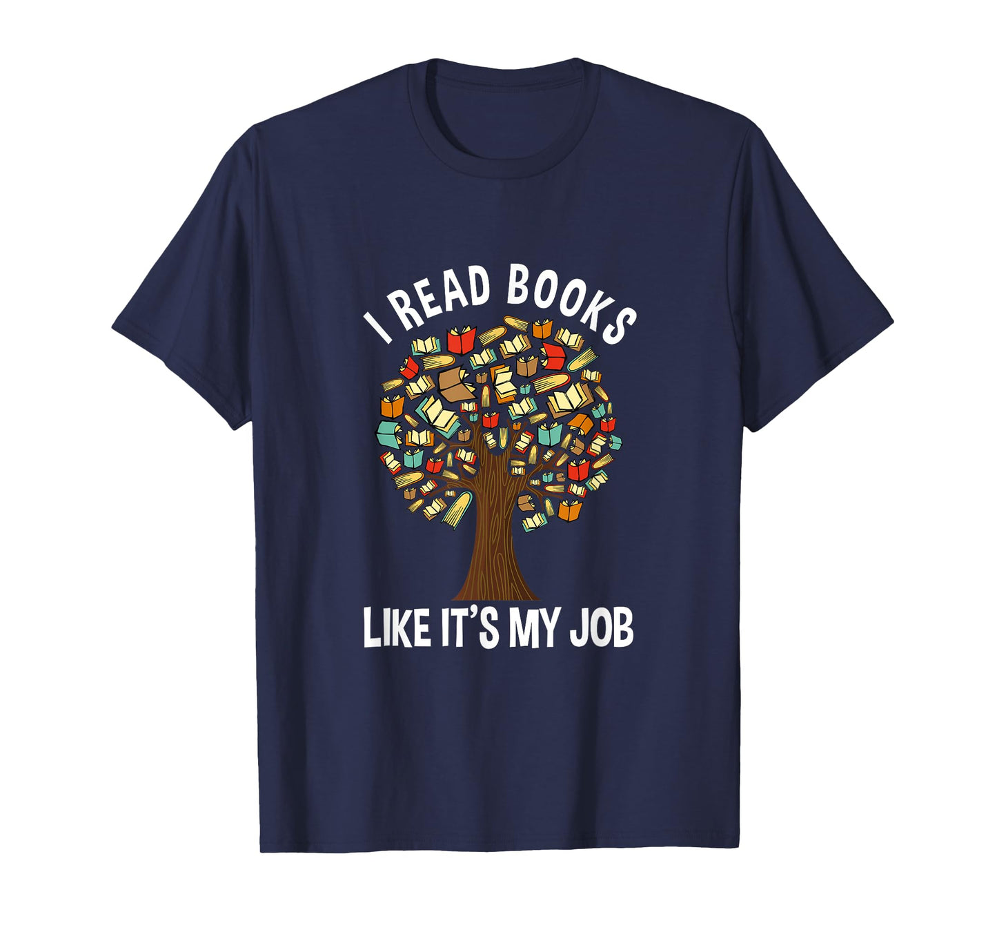 I Read Books Like Its My Job Book Lover Women Funny Tree T-Shirt