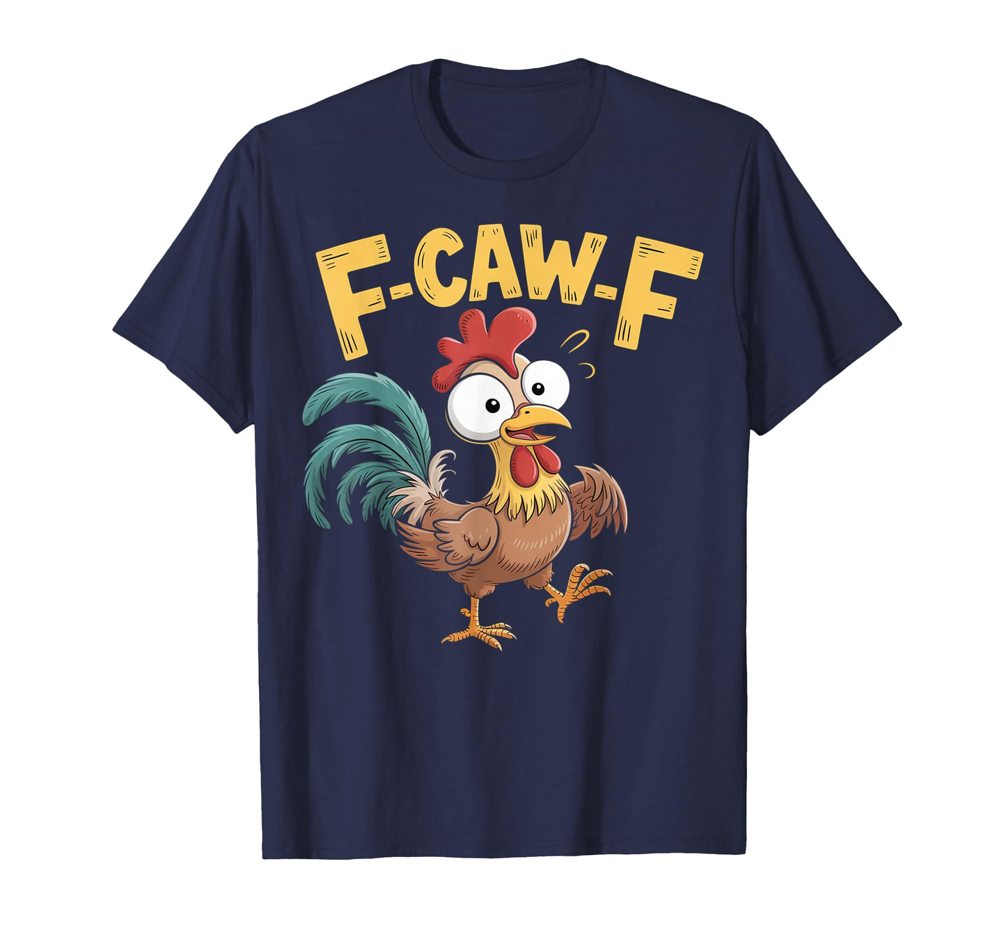 Funny F-Caw-F Rooster Chicken Pun Meme, Viral Humor Quote T-Shirt