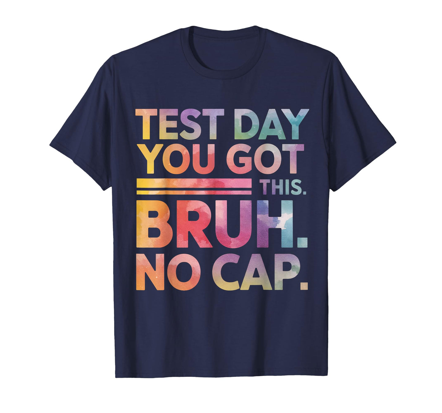 Test Day Teacher Shirt Bruh It's Test Day You Got This Funny T-Shirt