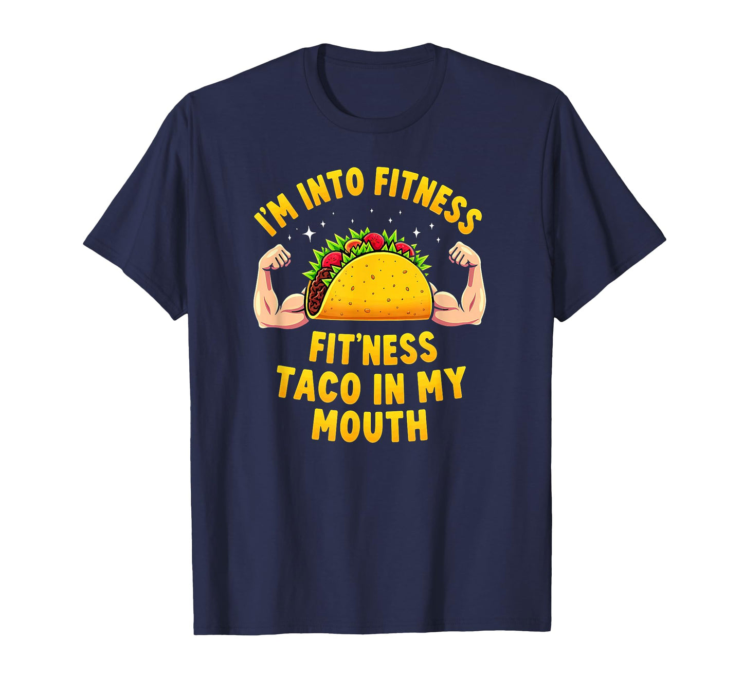 Humor Gym Workout Fitness Taco in My Mouth T-Shirt
