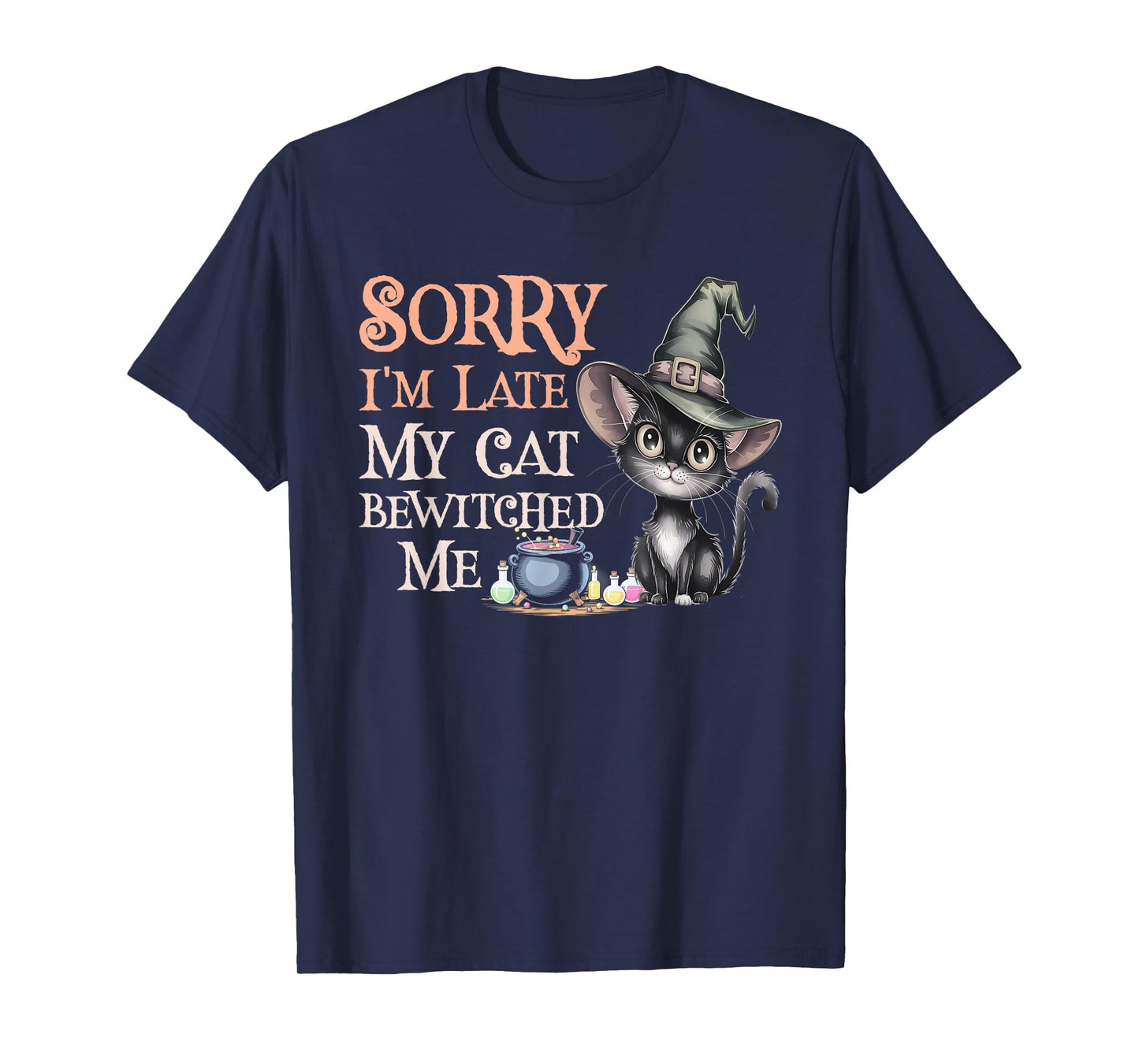 Sarcastic Sorry Late My Cat Witch Bewitched Witchy Witches T-Shirt