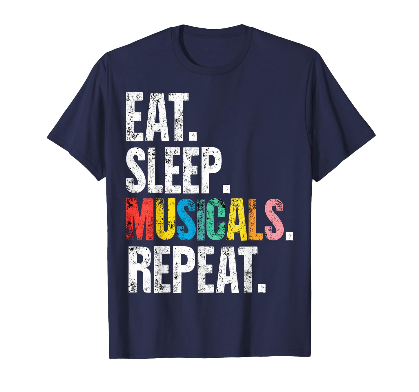 Eat Sleep Musicals Repeat Broadway Lover T-Shirt