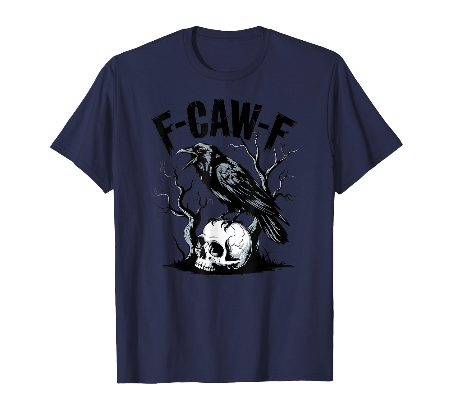 F-Caw-F Crow Raven Skull Dark Humor Gothic Design T-Shirt