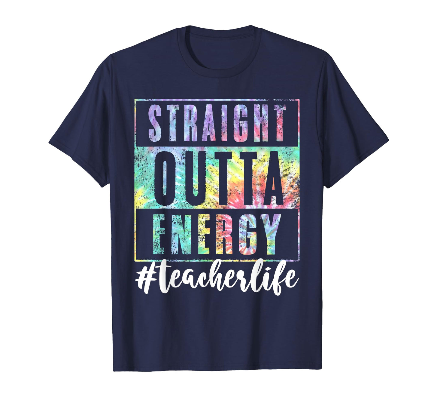 Teacher Straight Outta Energy Teach Life Tie Dye for Women T-Shirt