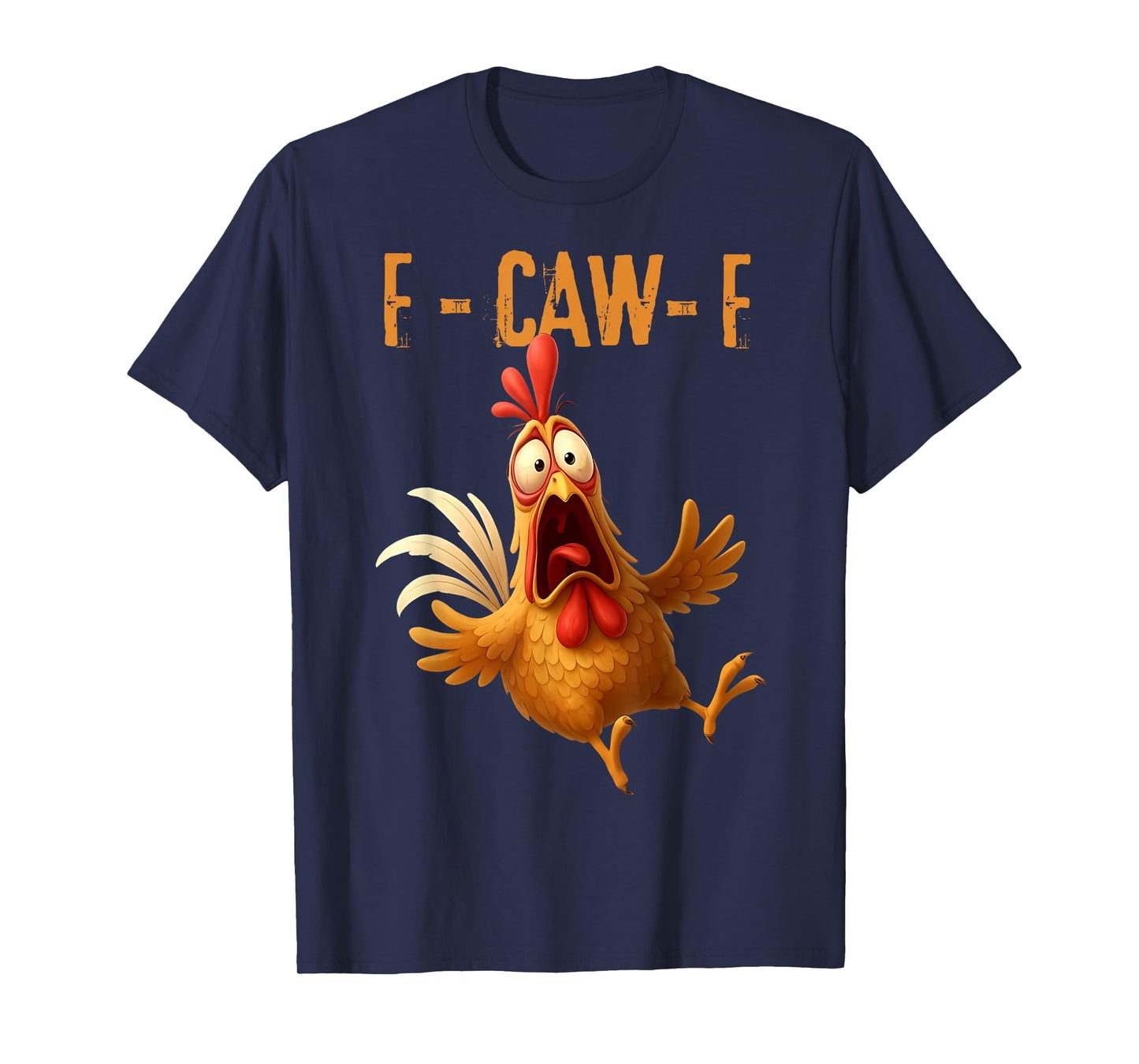 Funny F-Caw-F Chicken Rooster Meme Humor F CAW F Quote T-Shirt