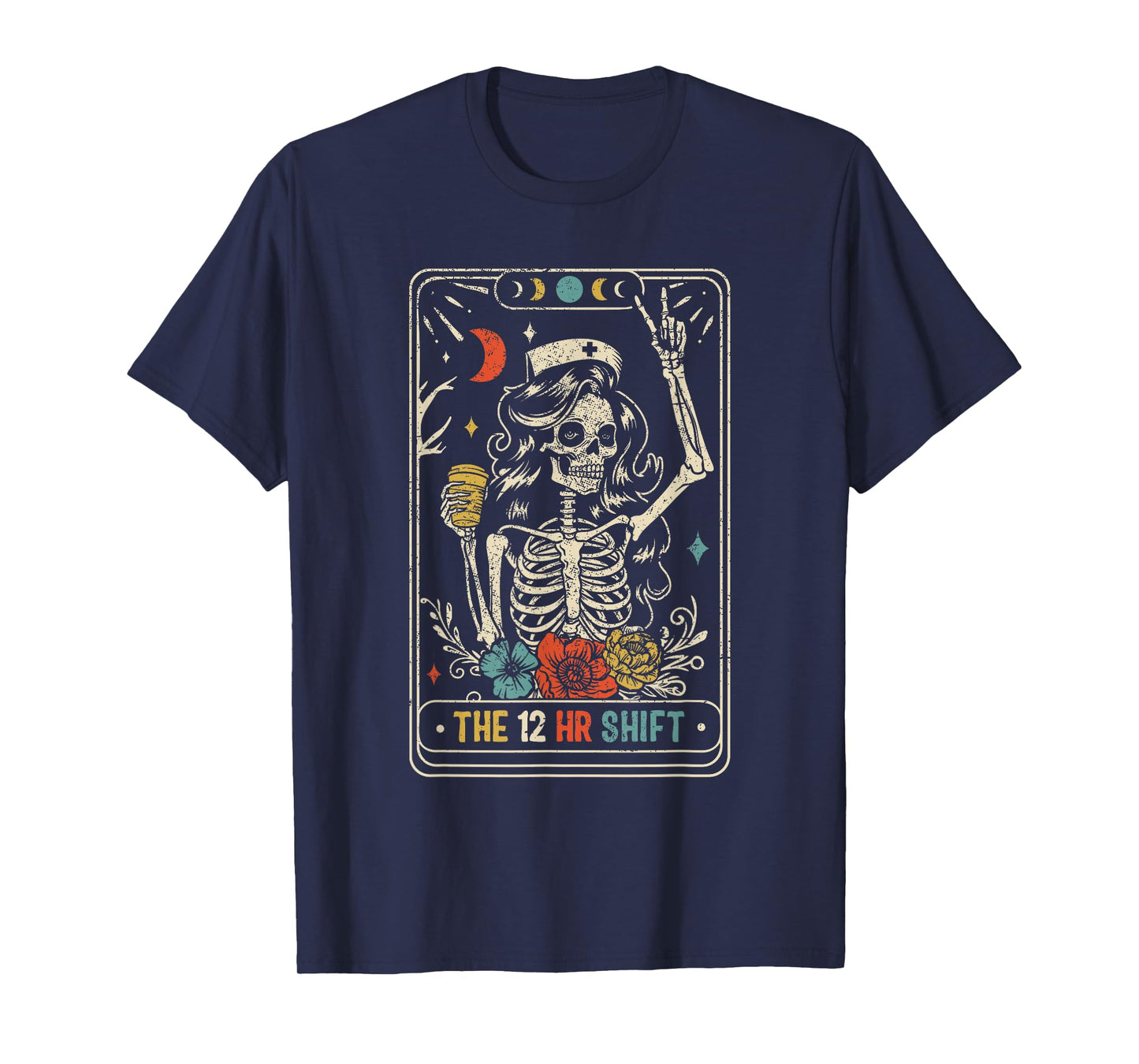 Vintage Cute The 12 HR Shift Funny Tarot Card Nurse Skeleton T-Shirt