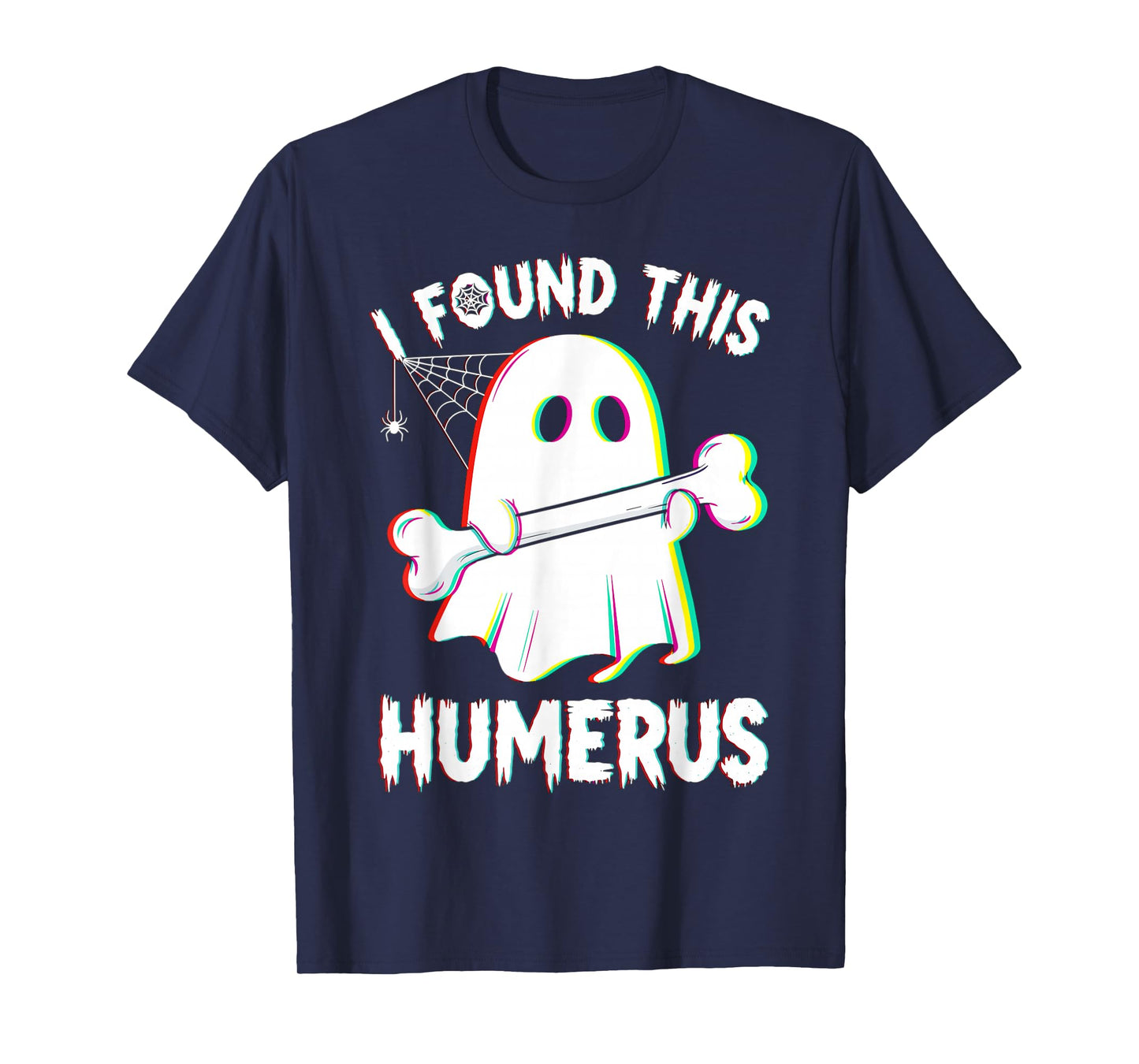 Funny Halloween Ghost Skeleton Bone Humerus T-Shirt