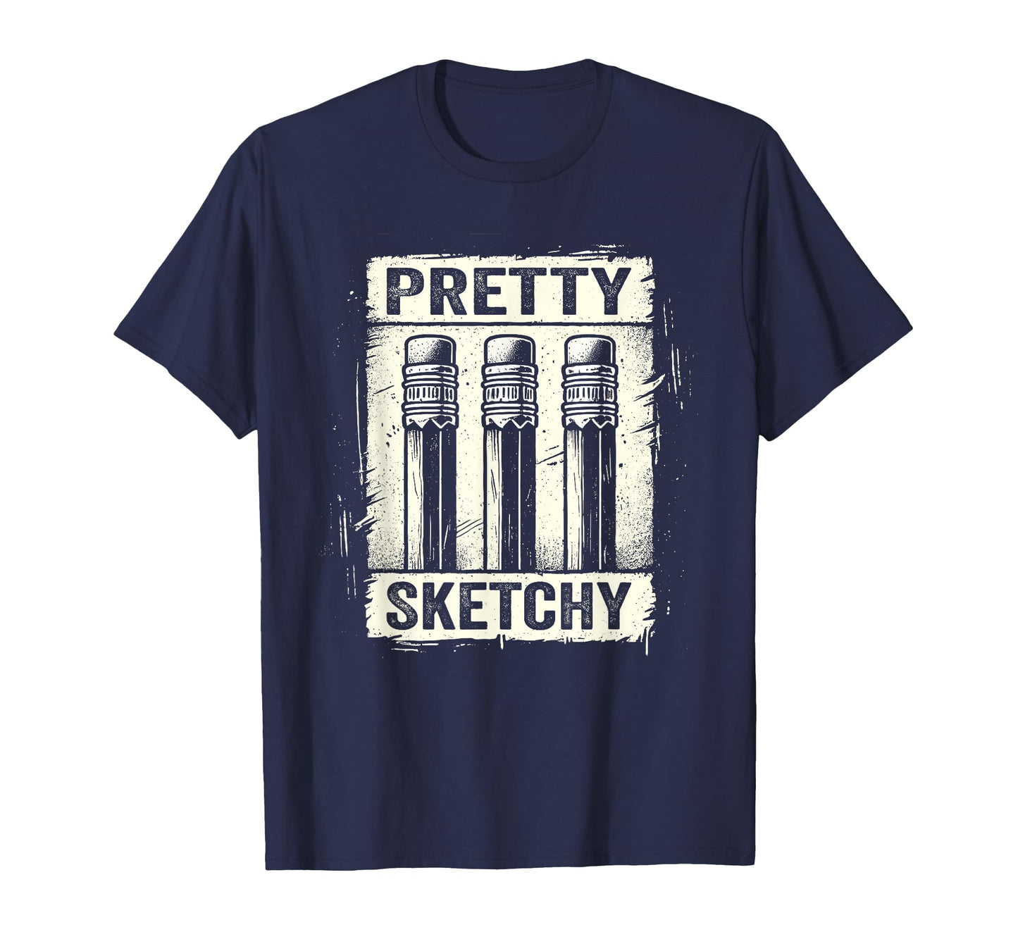Pretty Sketchy Artist Pencils Sketch Sketching Paint Artist T-Shirt