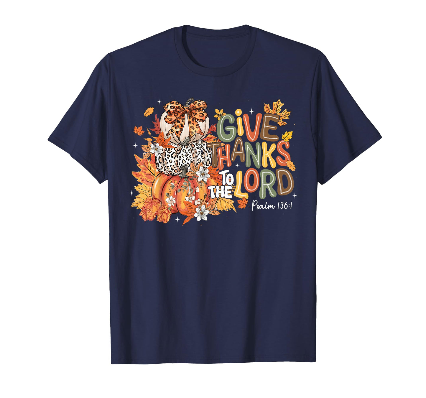 Fall Pumpkin Thanksgiving Christian Give Thanks to The Lord T-Shirt