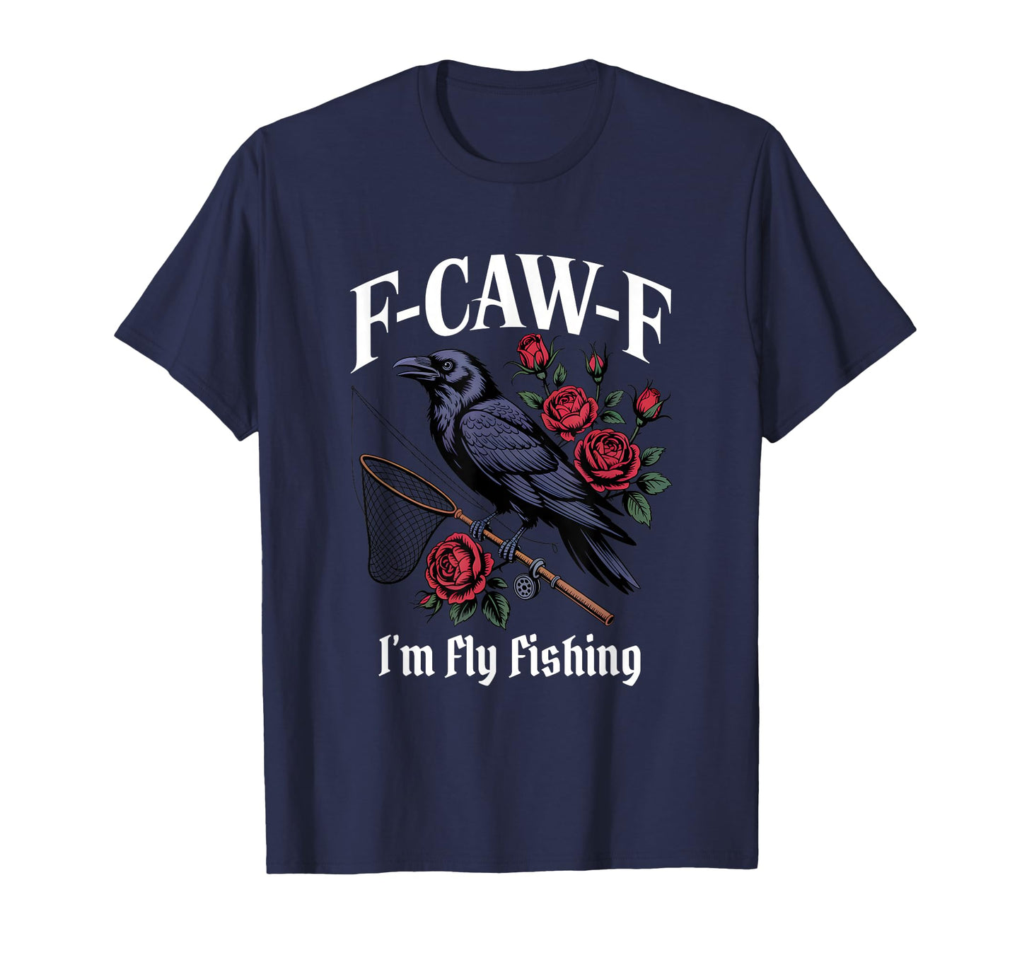 Funny F-Caw-F Fly Fishing Gothic T-Shirt