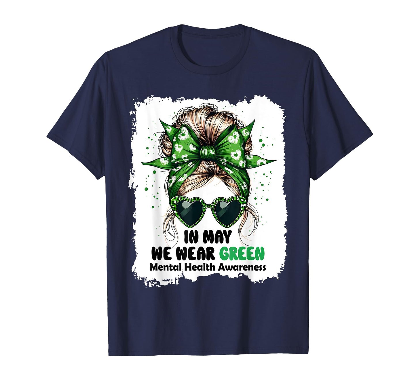 In May We Wear Green Mental Health Awareness Month Messy bun T-Shirt