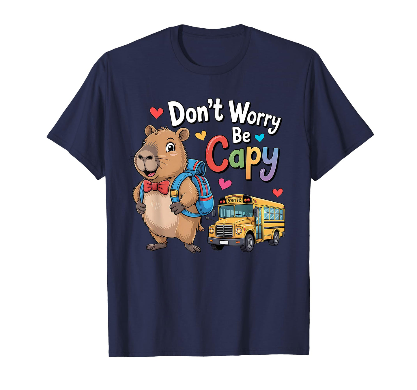 Don't Worry Be Capy Happy Capybara Back To School Bus Driver T-Shirt