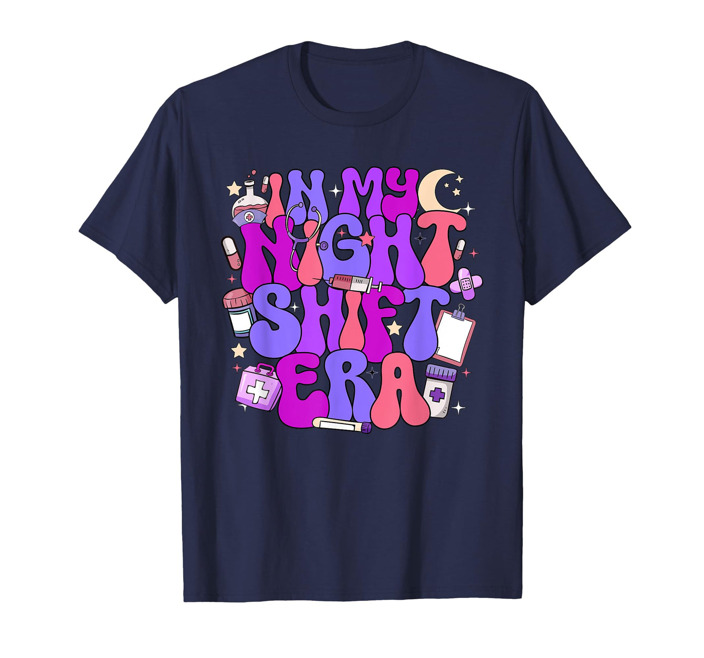 In My Night Shift Era Cute Nurse Appreciation T-Shirt