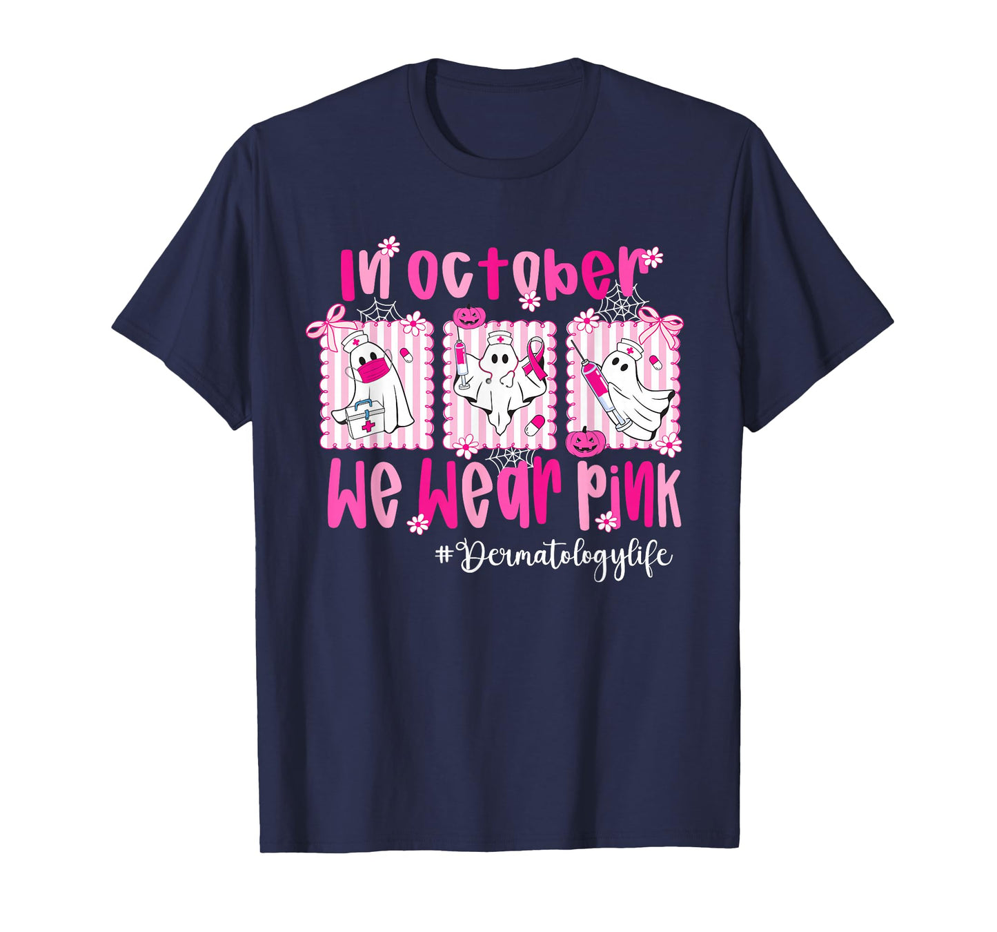 in October We Wear Pink Dermatology Life Breast Cancer Nurse T-Shirt