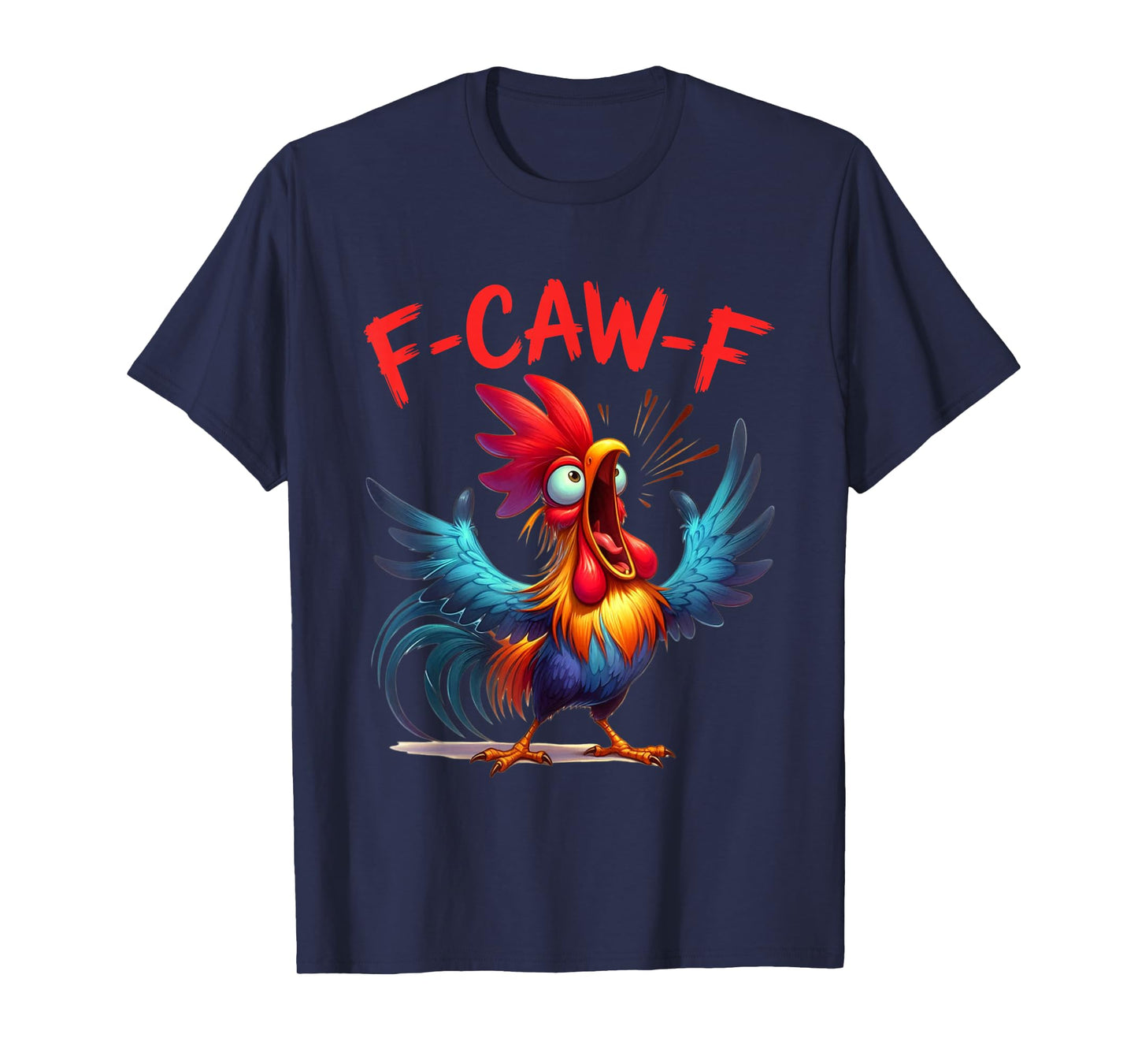 F Caw F Funny Chicken Humor Quote Rooster Meme T-Shirt