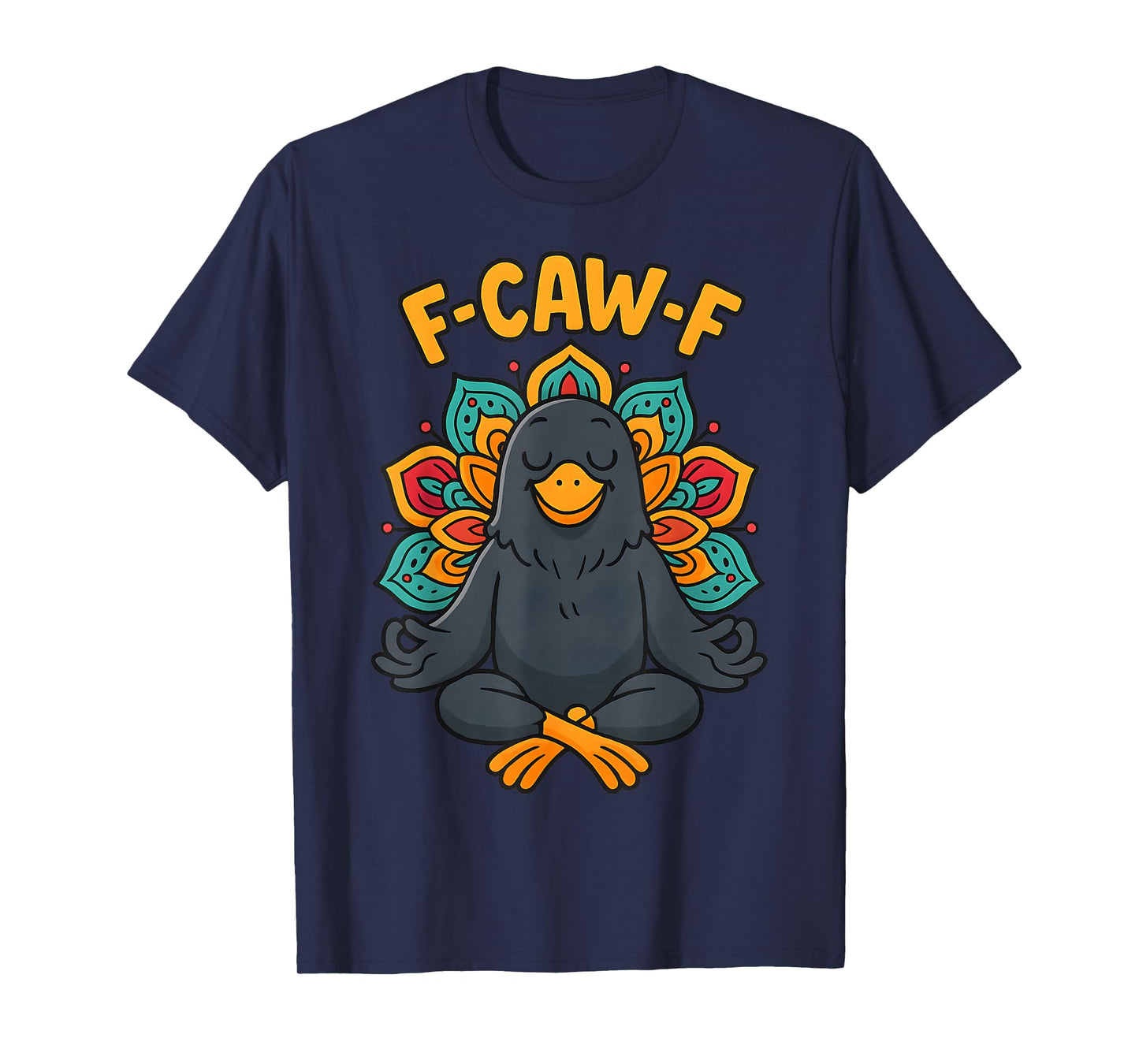 Zen Crow F Caw F Raven Fcawf Funny Meditation Yoga Fawk Off T-Shirt