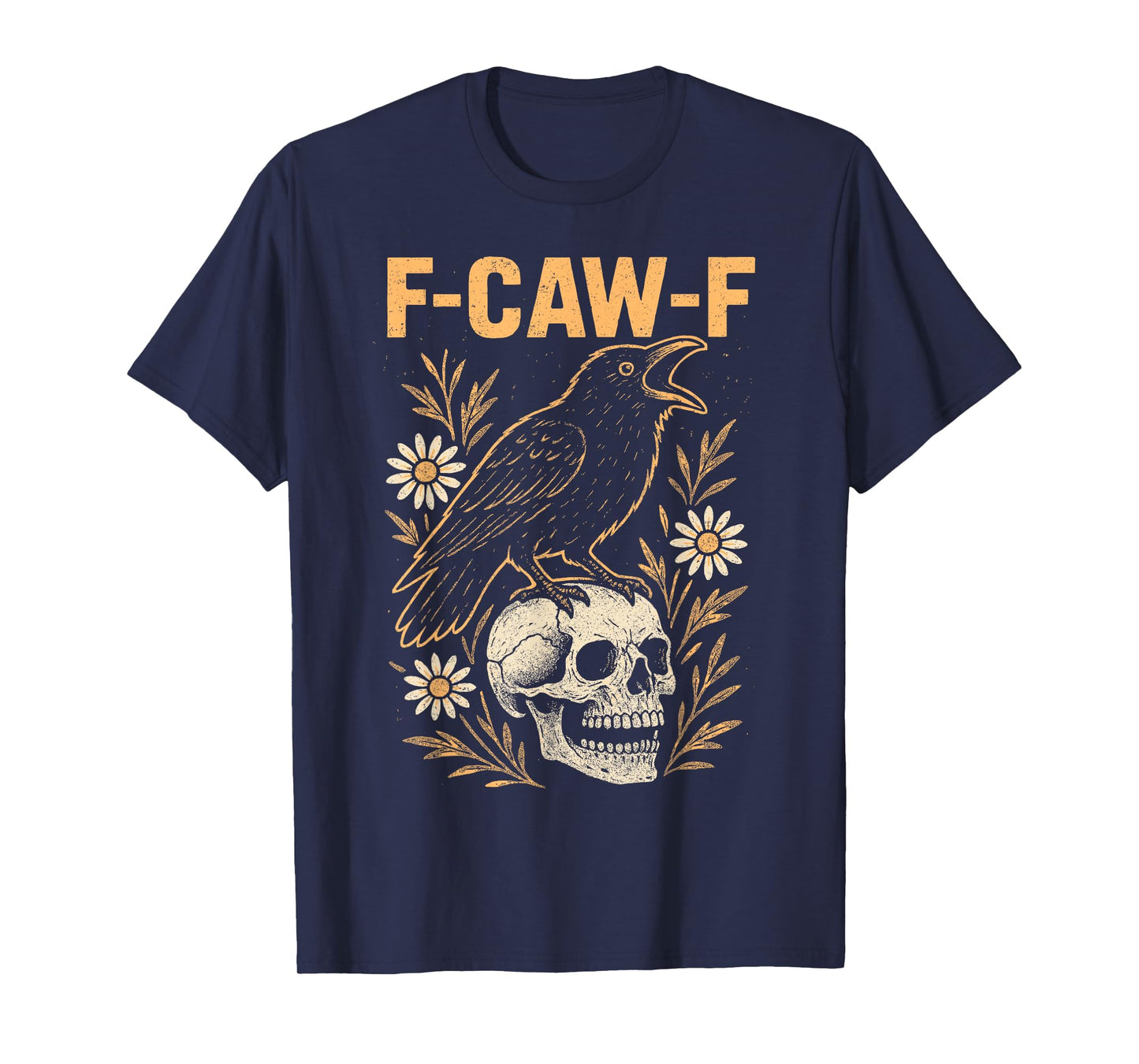 Crow F-Caw-F Funny Black Rook Goth Skull Adult Humor T-Shirt