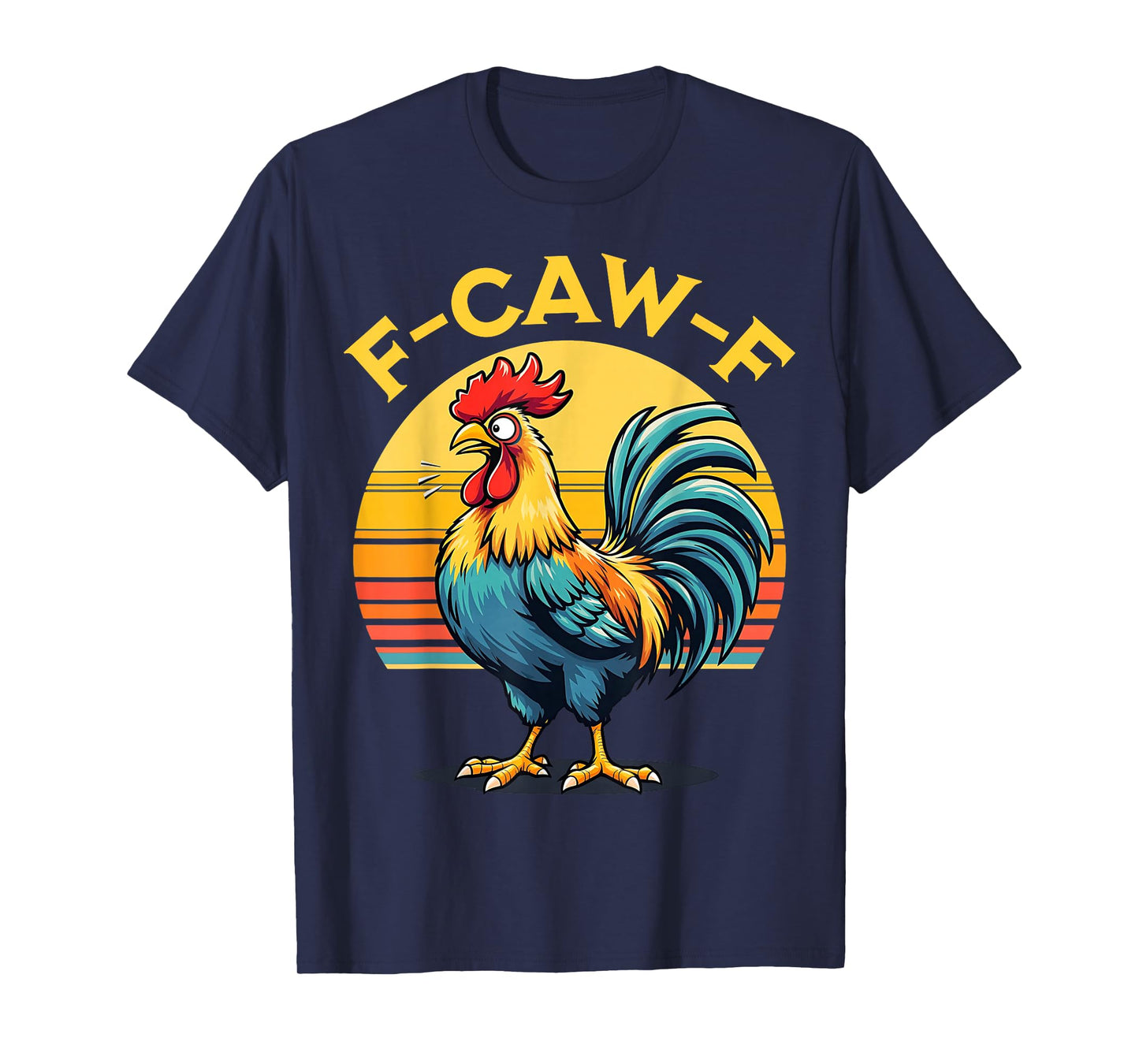 Funny Rooster F-Caw-F Retro Chicken Colorful Farm Humor T-Shirt