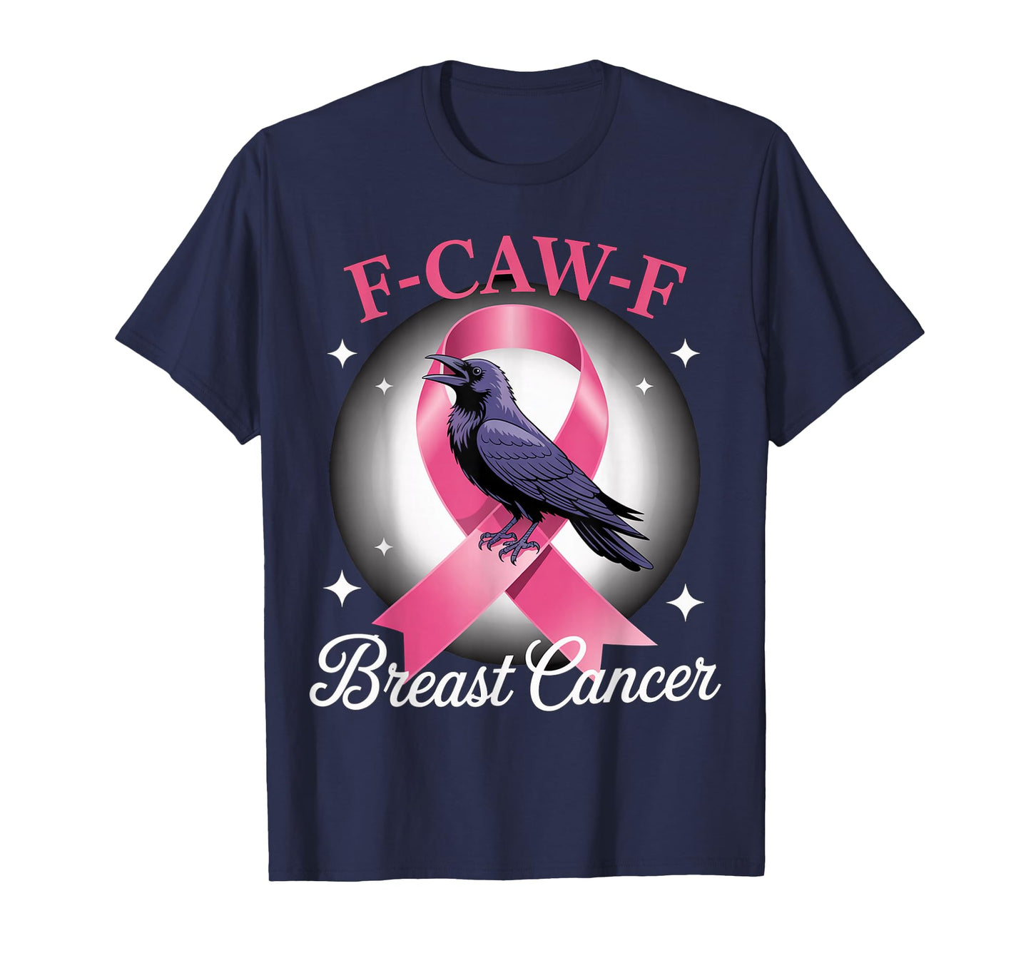 Funny F-CAW-F Breast Cancer Crow T-Shirt