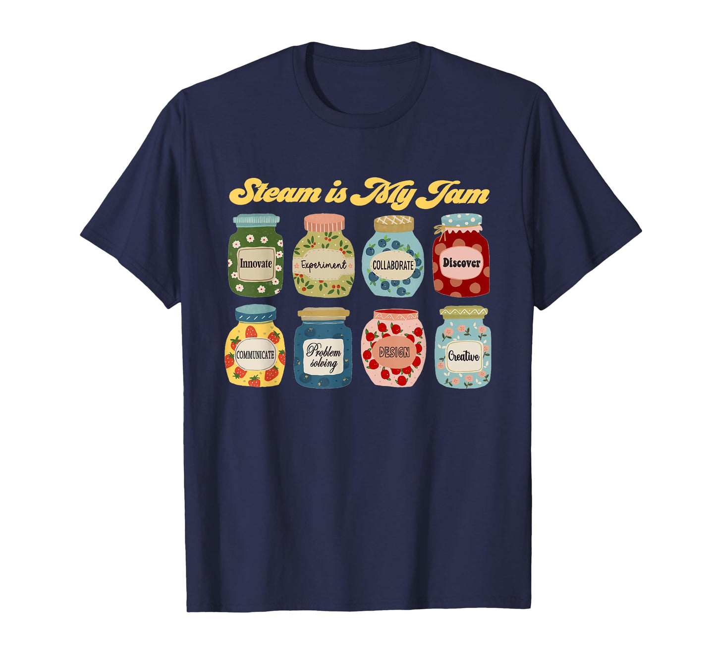 STEAM Is My Jam STEAM Teacher Science Teacher Tech Teacher T-Shirt