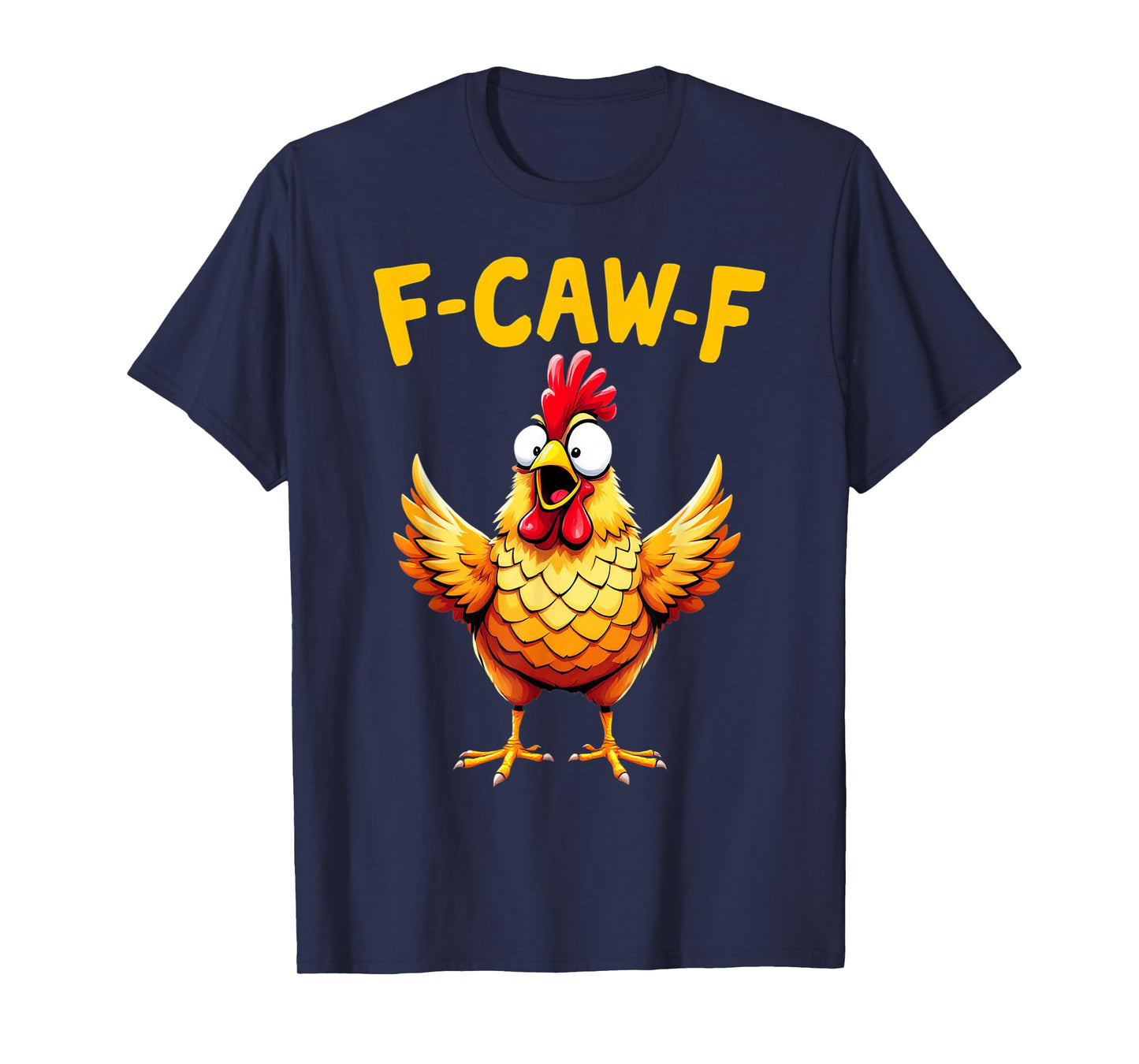 Funny F-Caw-F Chicken Rooster FCAWF Chicken T-Shirt