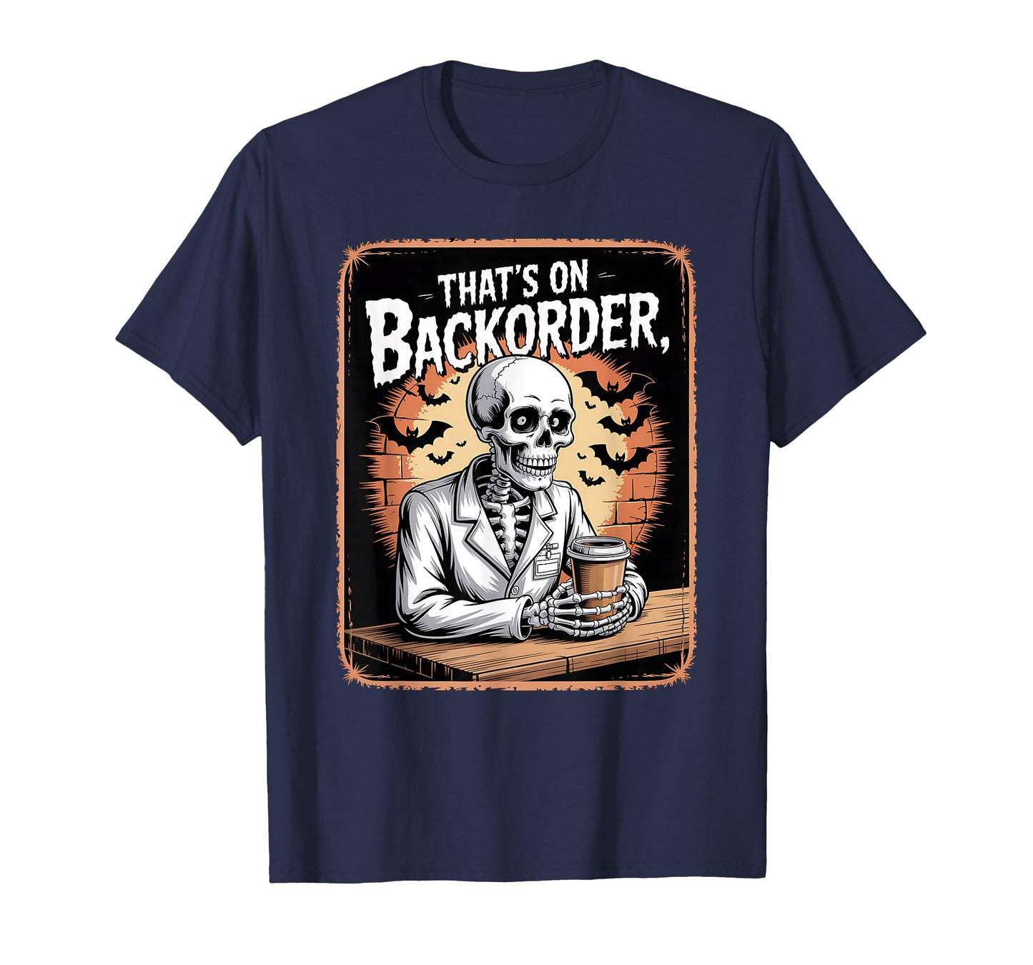 Pharmacy Tech Skeleton That’s On BackOrder Coffee Halloween T-Shirt