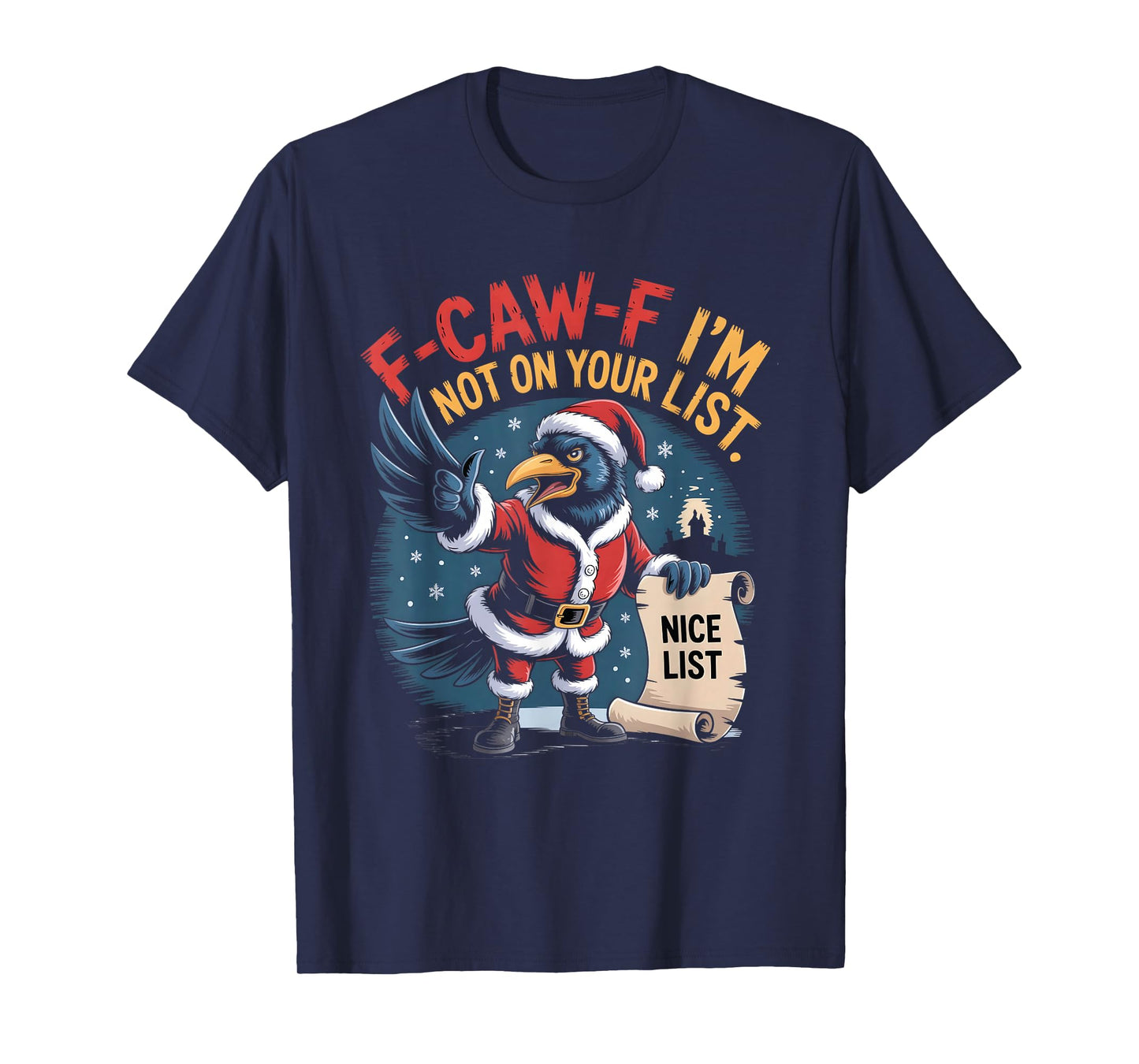 F-Caw-F I'm Not On Your List Christmas Santa Raven Crow T-Shirt