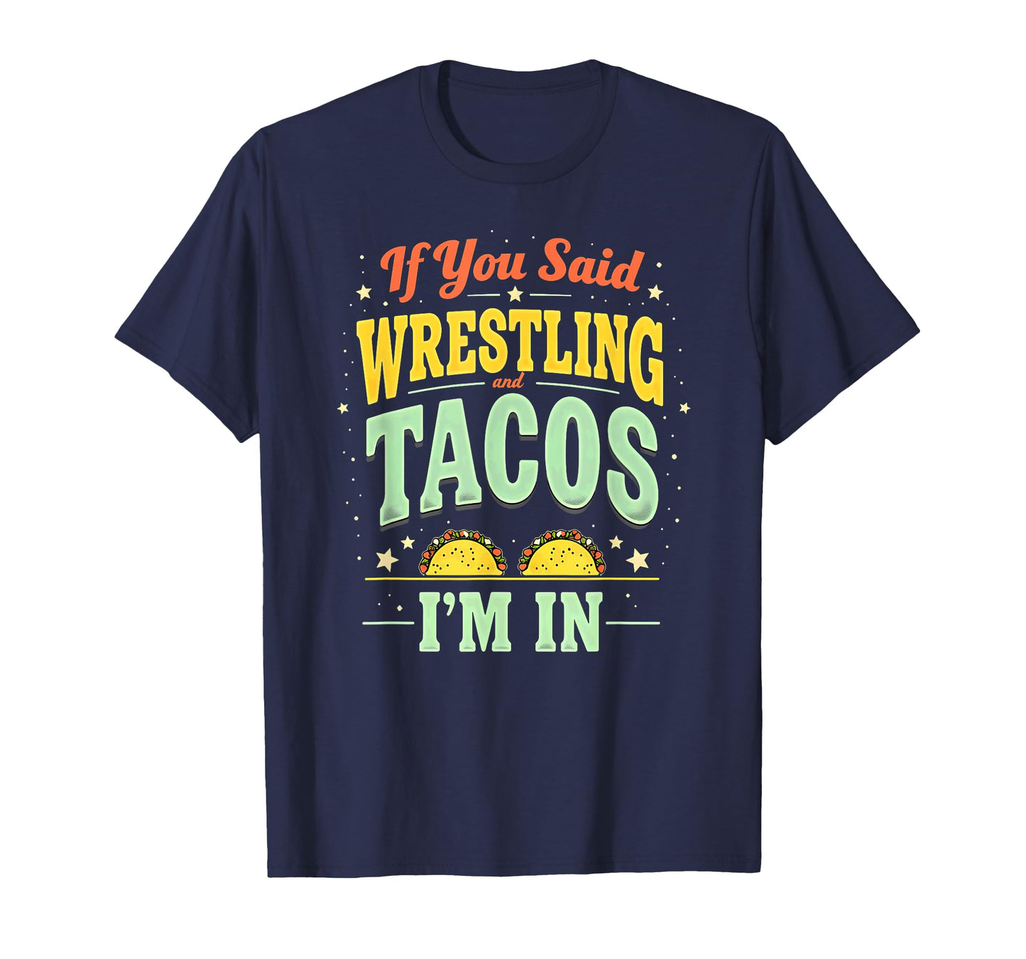 Retro Wrestler If You Said Wrestling & Tacos T-Shirt