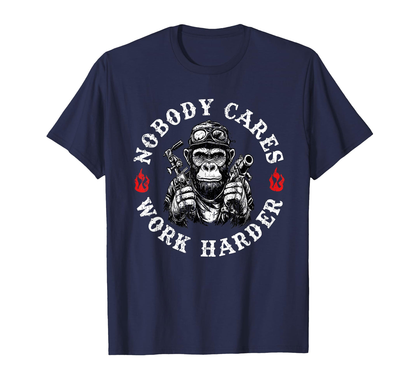 Nobody Cares Work Harder Funny Monkey T-Shirt