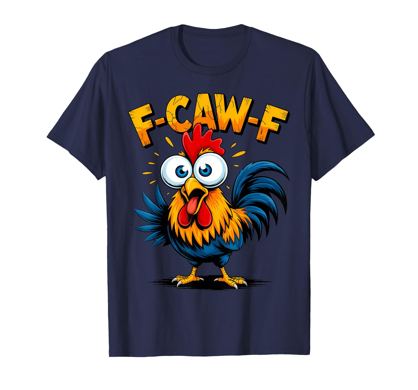 F-Caw-F Chicken FCAWF Rooster Funny Meme T-Shirt