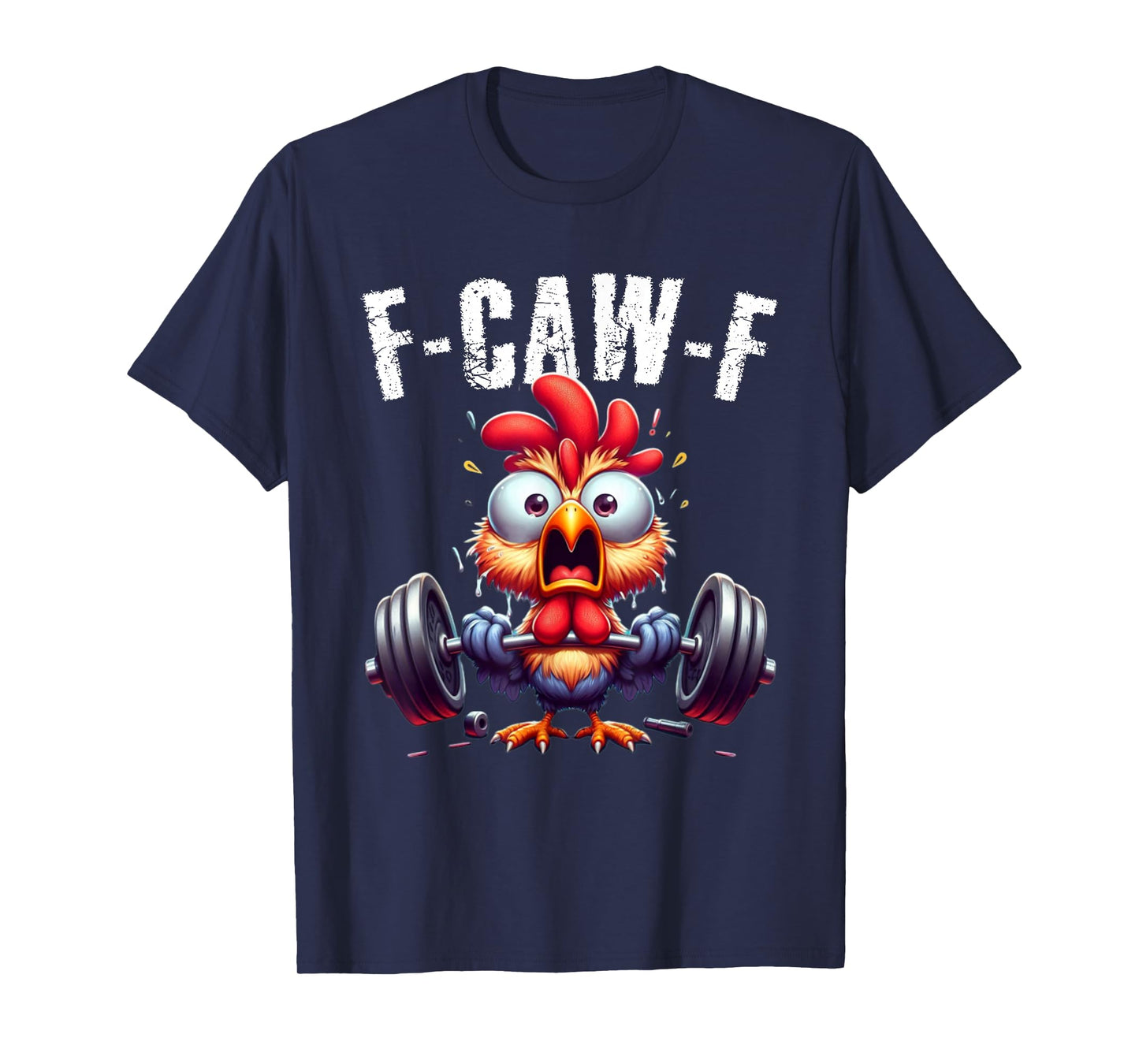 Gym F-CAW-F Funny Chicken Scream Fitness Humor T-Shirt