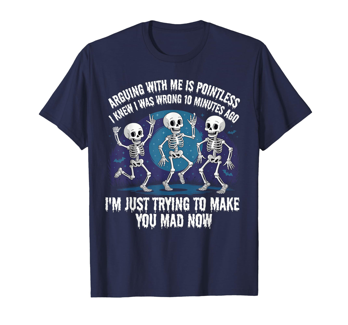 Arguing with Me is Pointless Funny Skeleton Humor T-Shirt