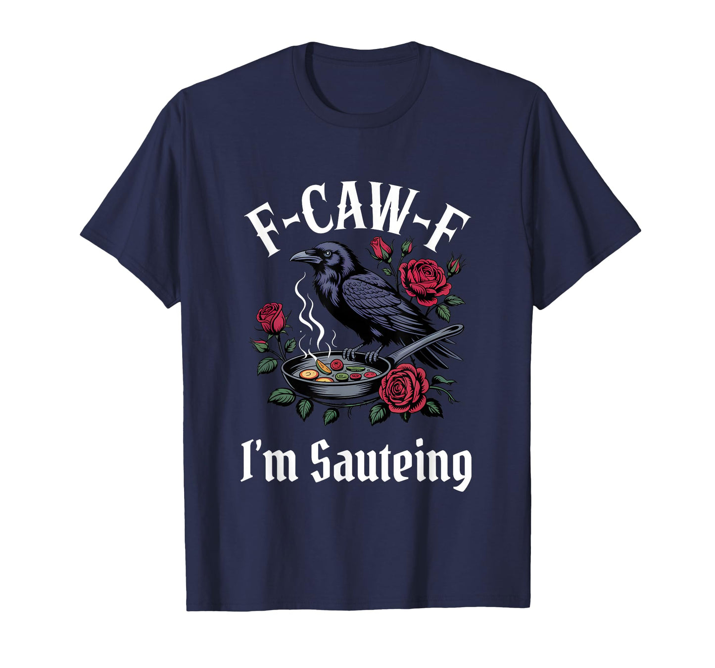 Funny F-Caw-F Gothic Sauteing Chef T-Shirt