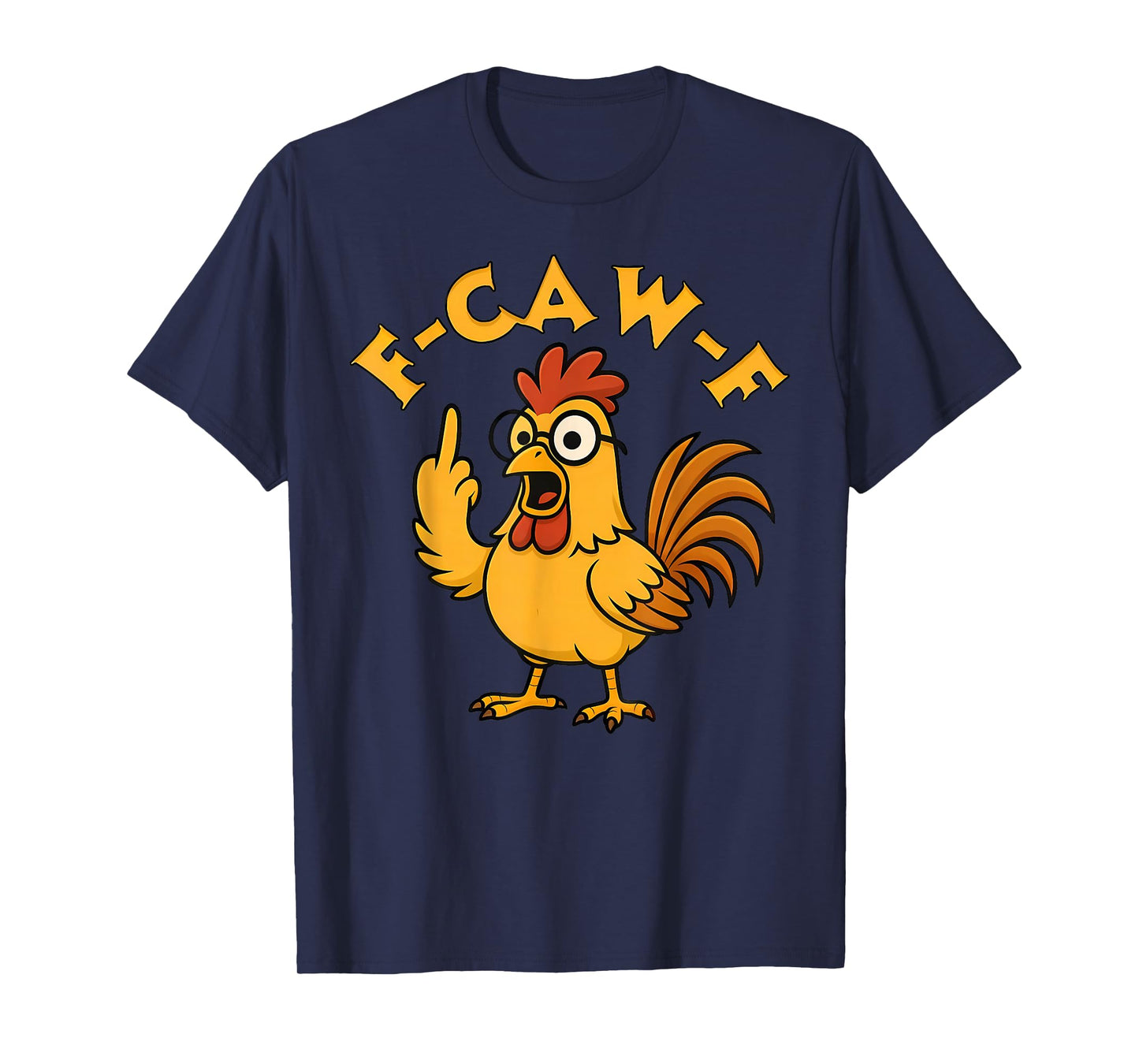 F-Caw-F Funny Chicken Humor F-Caw-F Quote Rooster Meme T-Shirt