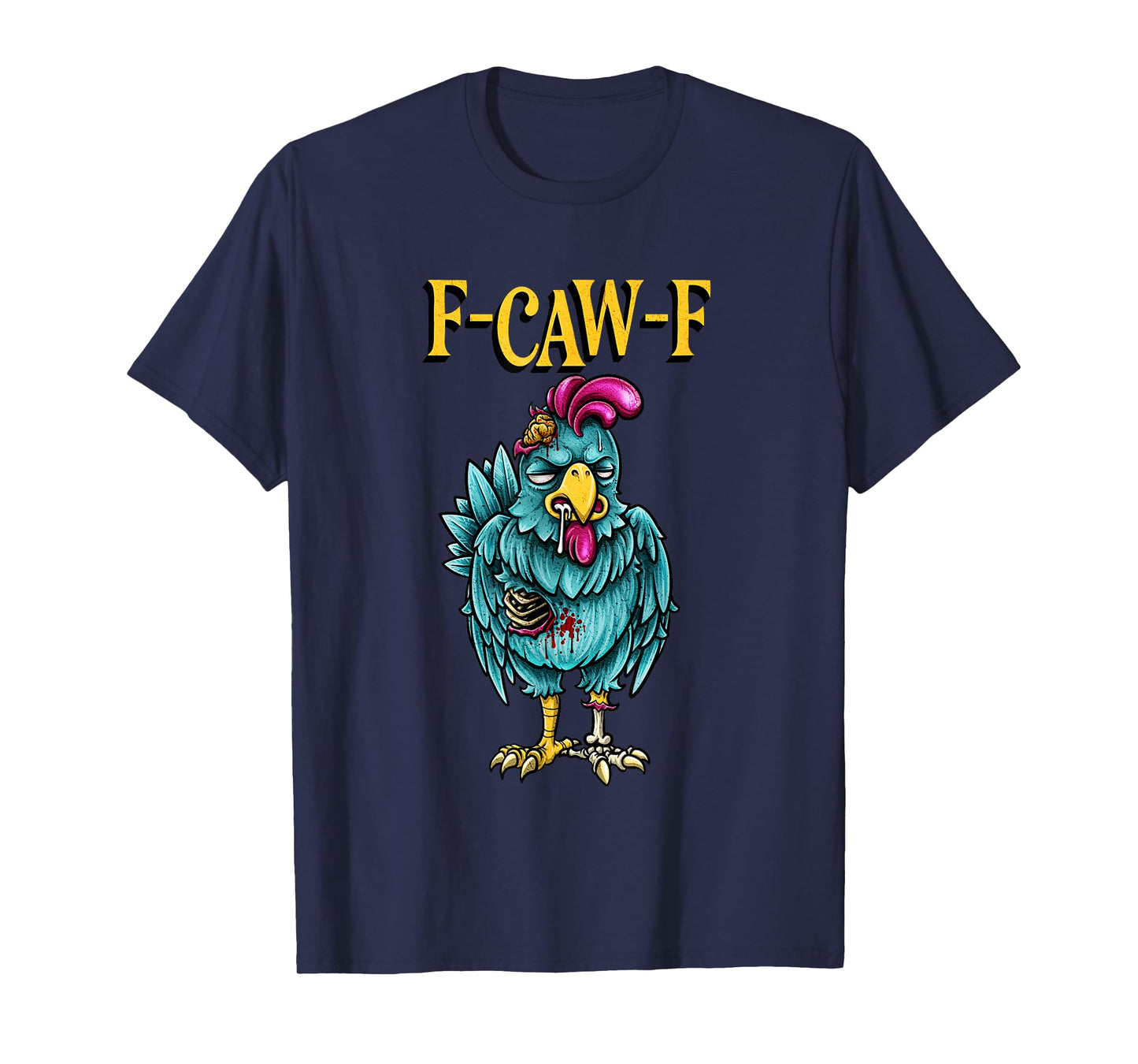 F-Caw-F Chicken Halloween Zombie Sarcastic Bird Humor Art T-Shirt