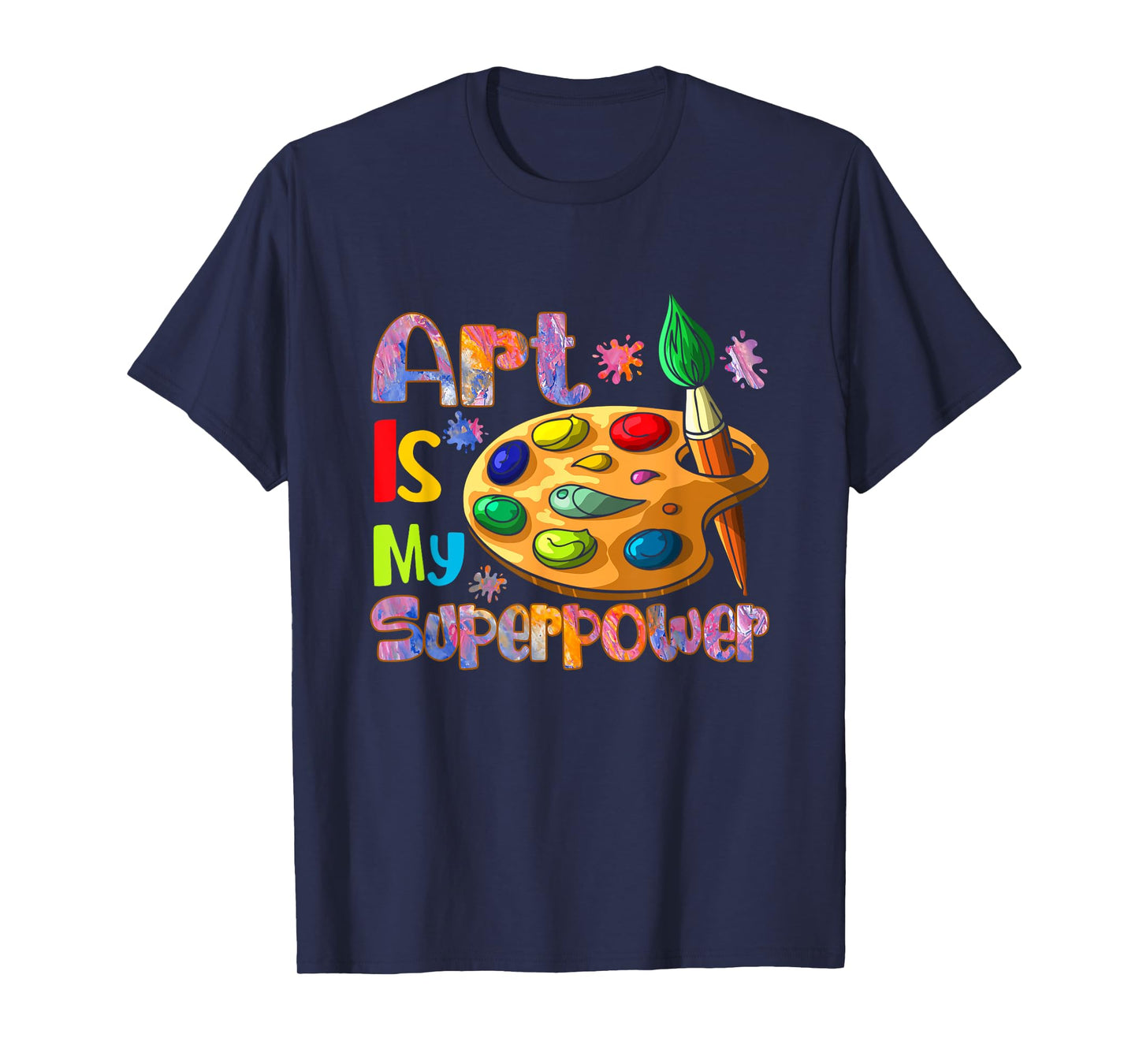 Art Is My Superpower Drawing Art Teacher Artists T-Shirt for Men Women
