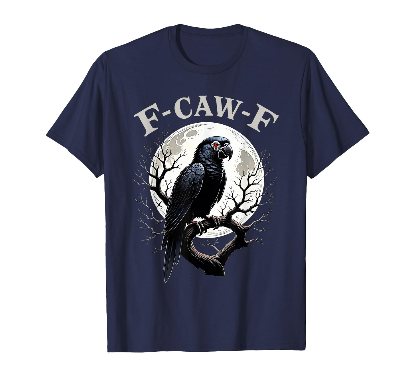 Black Parrot, F-Caw-F Funny Black Bird Moon Fun Adult Humor T-Shirt