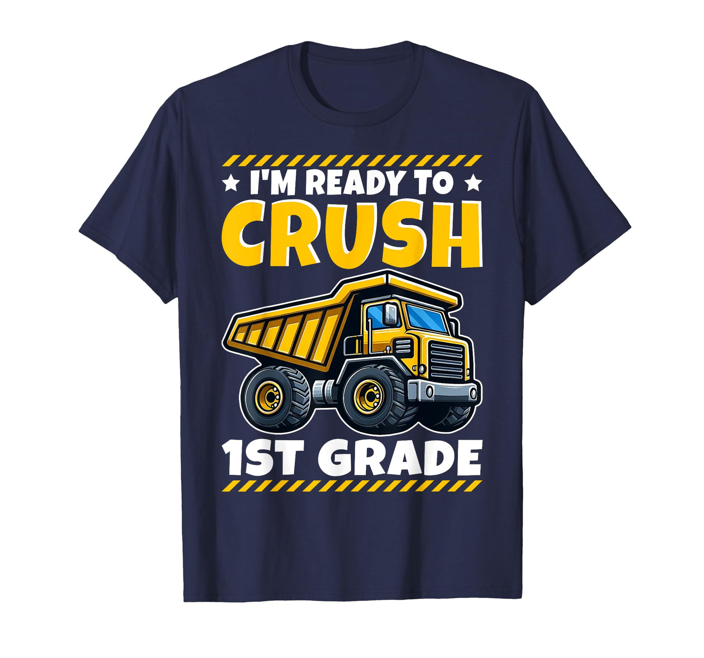 1st Grade Construction Vehicle I'm Ready To Crush 1st Grade T-Shirt