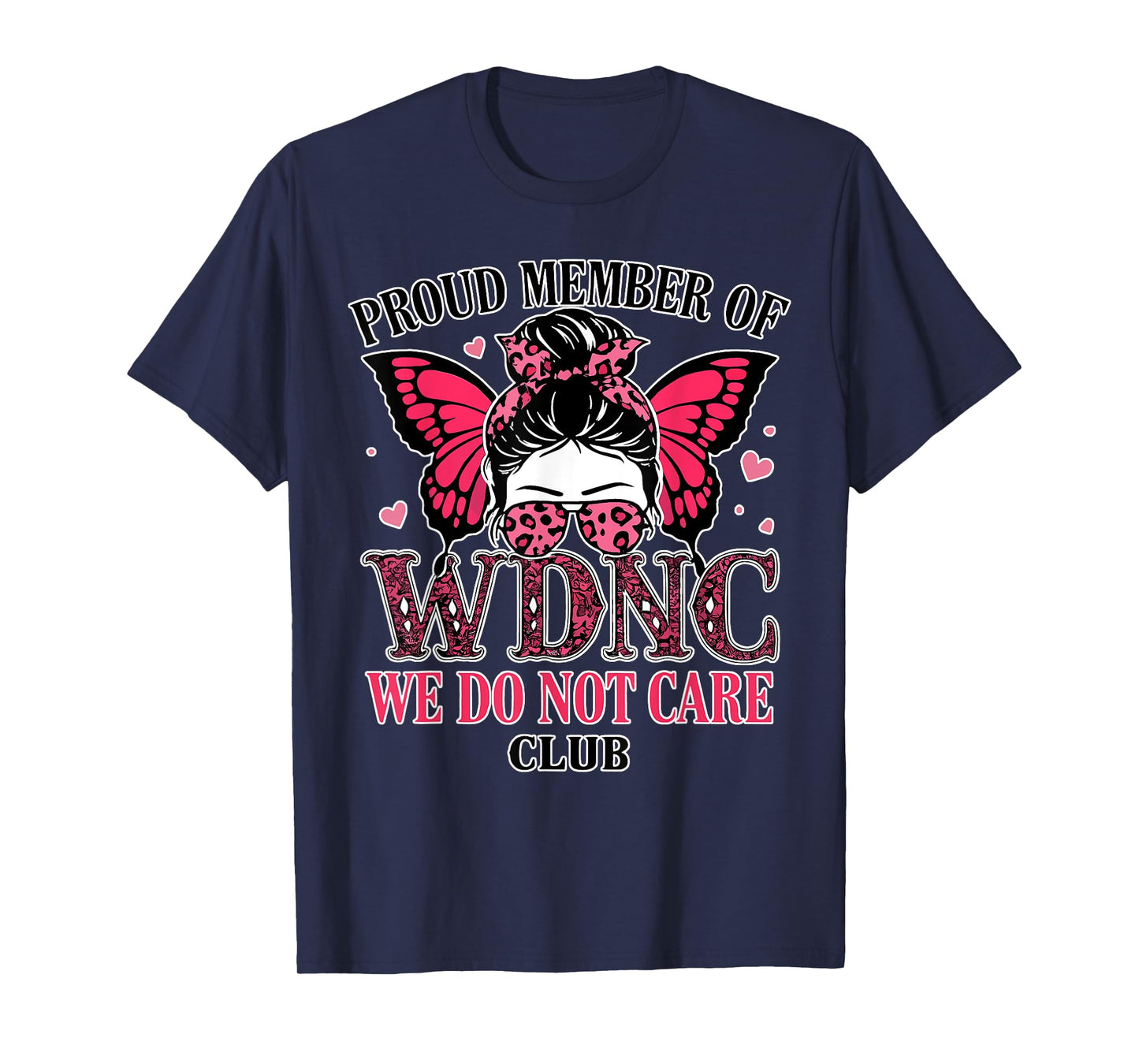 Proud Member of WDNC We Do Not Care Club Bow Pink Women T-Shirt