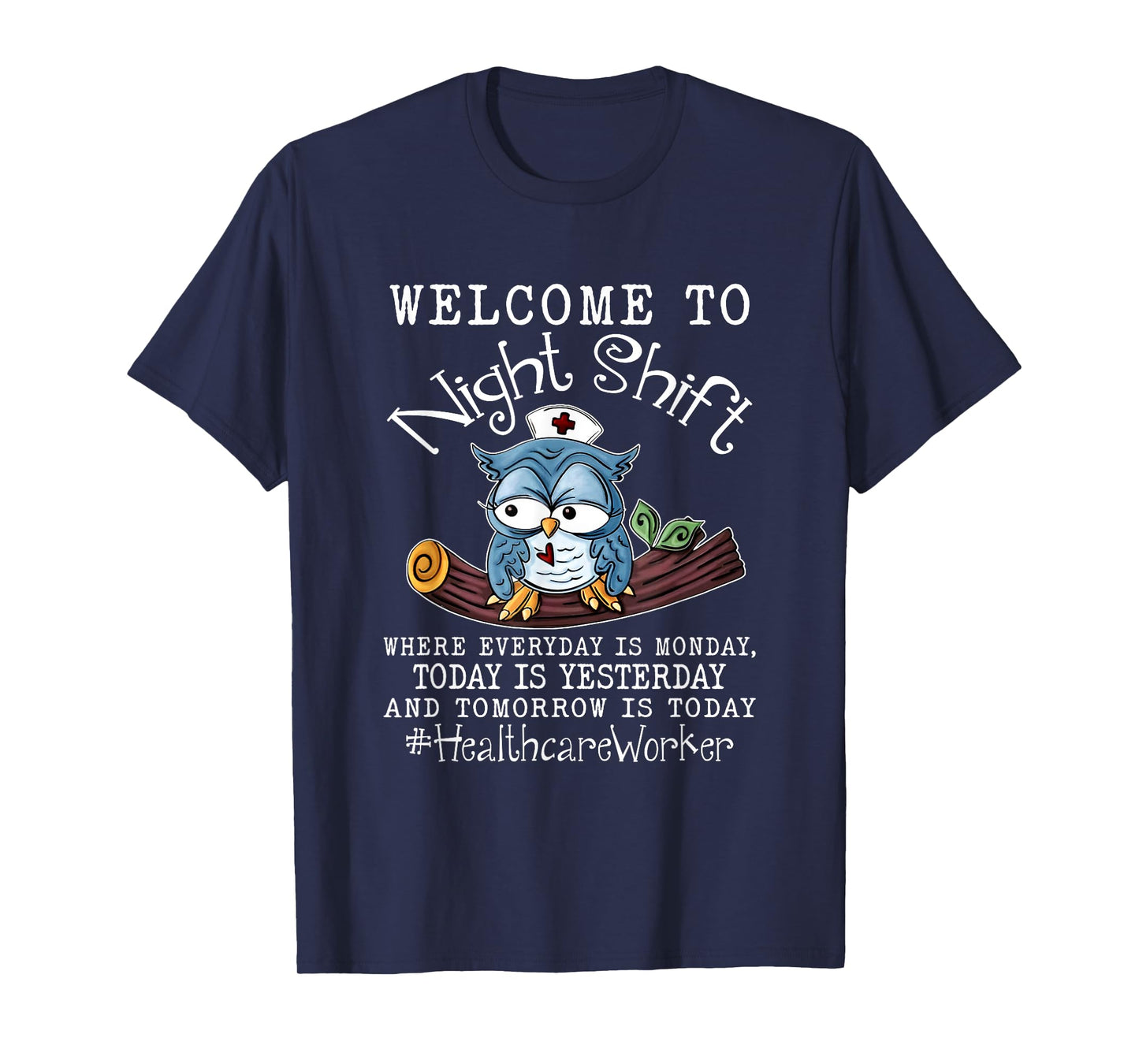 Funny Owl Night Shift Healthcare Worker Scrub Nurses Day T-Shirt