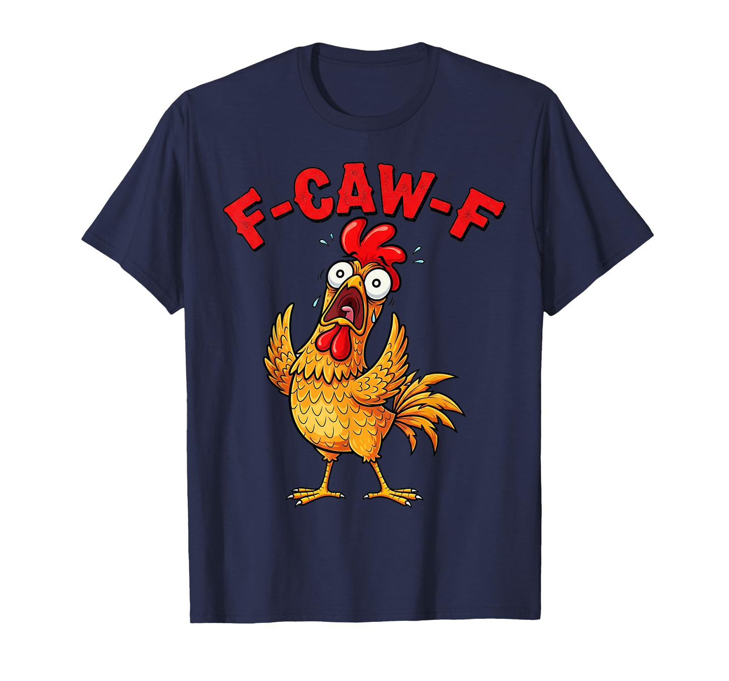 F-Caw-F Angry Chicken Humor fcawf Quote Rooster Meme Fun T-Shirt