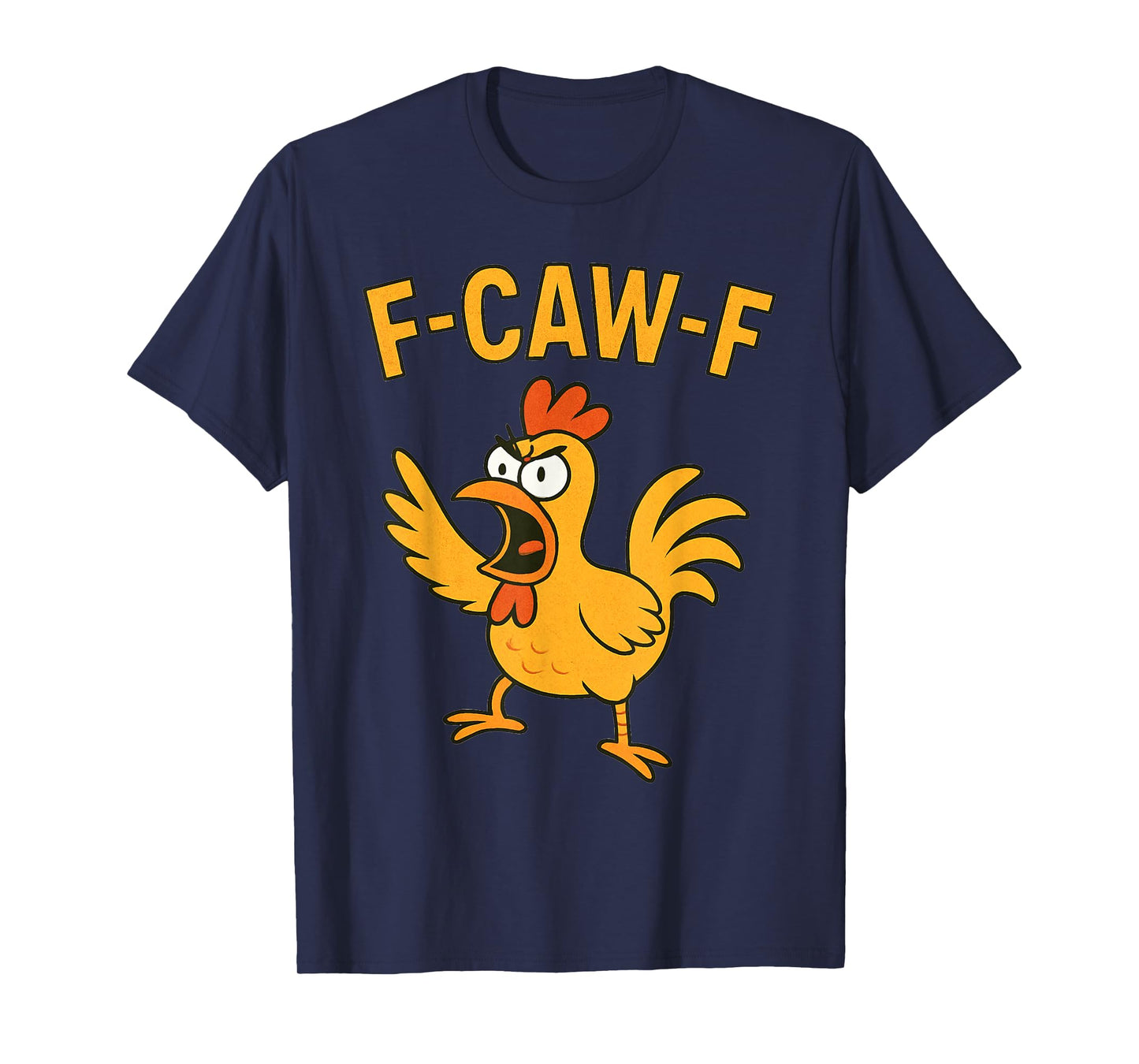Funny F-CAW-F Chicken Humor Rooster T-Shirt