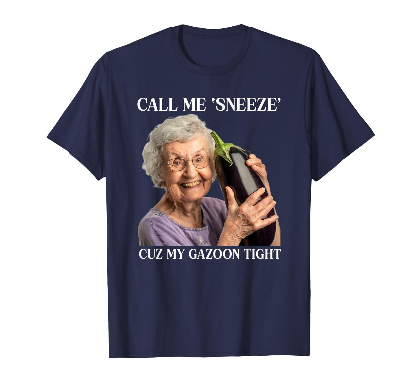Call Me Sneeze Cuz My Gazoon Tight Funny Embarrassing T-Shirt