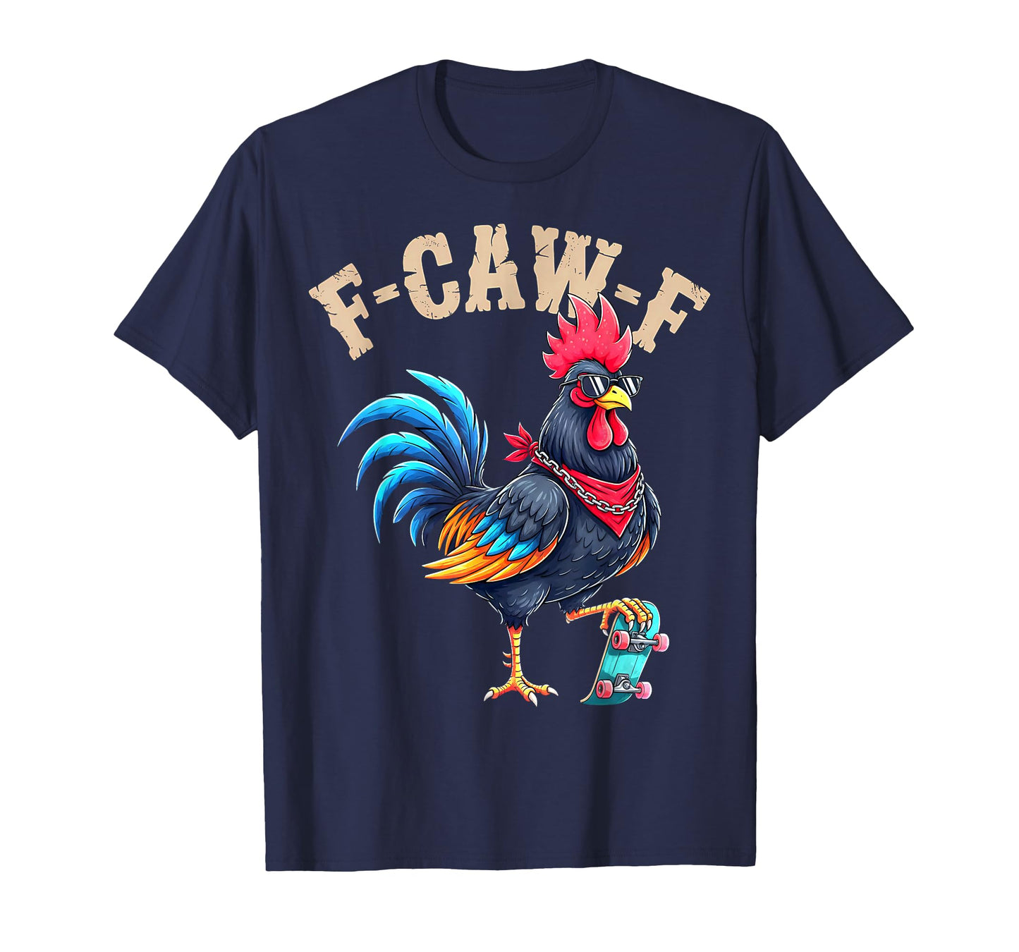 F-Caw-F Funny Chicken Humor F-Caw-F Quote Rooster Meme T-Shirt