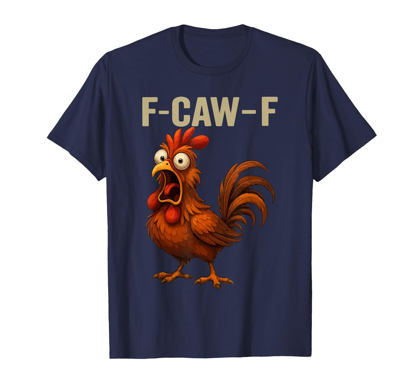 Funny Screaming Chicken F-Caw-F, Funny Rooster Quotes Meme T-Shirt